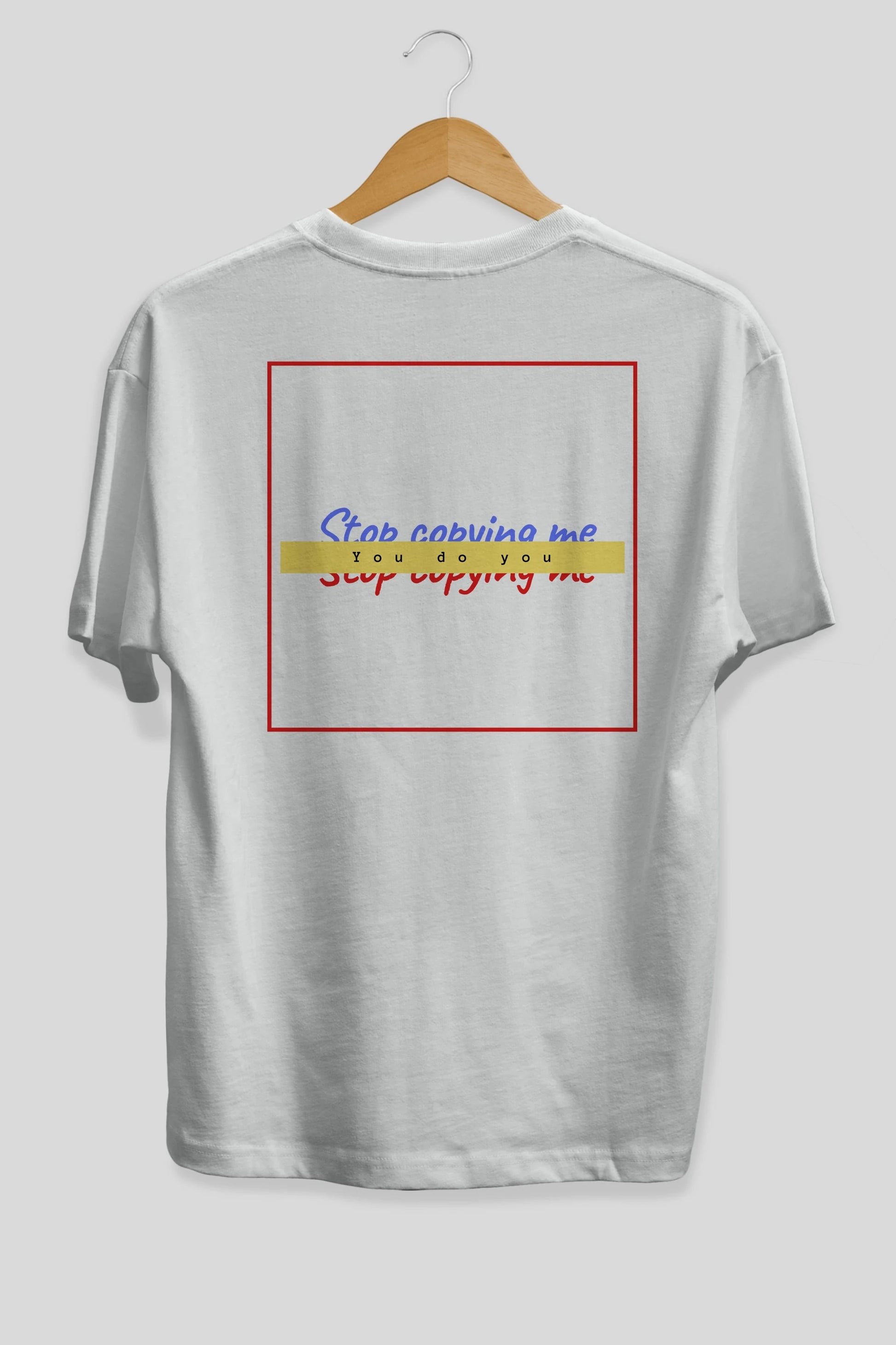 Stop Copying Me Arka Baskılı Oversize t-shirt Erkek Kadın Unisex