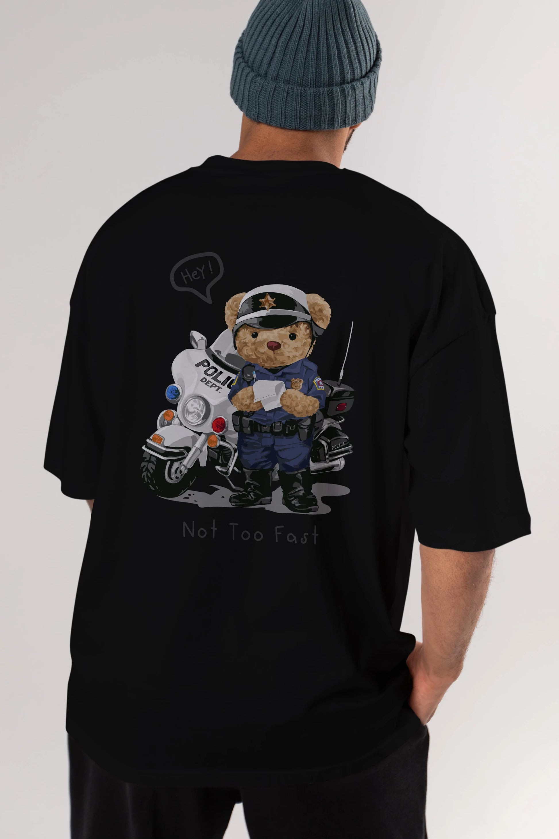 Teddy Bear Not Too Fast Arka Baskılı Oversize t-shirt Erkek Kadın Unisex %100 Pamuk