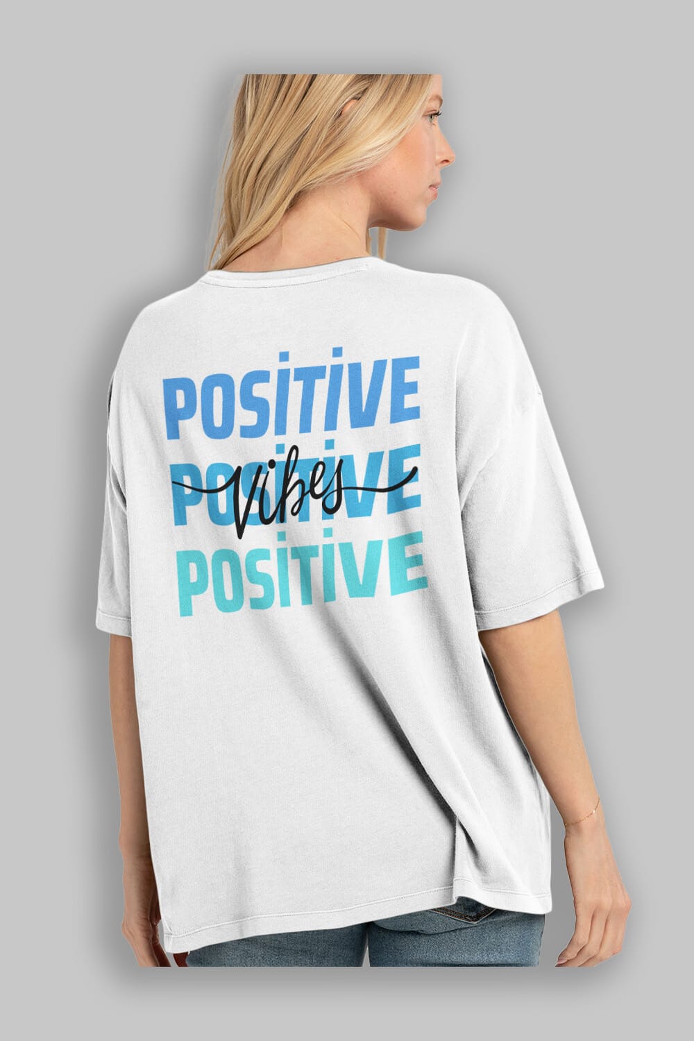 Positive Vibes 2 Arka Baskılı Oversize t-shirt Erkek Kadın Unisex