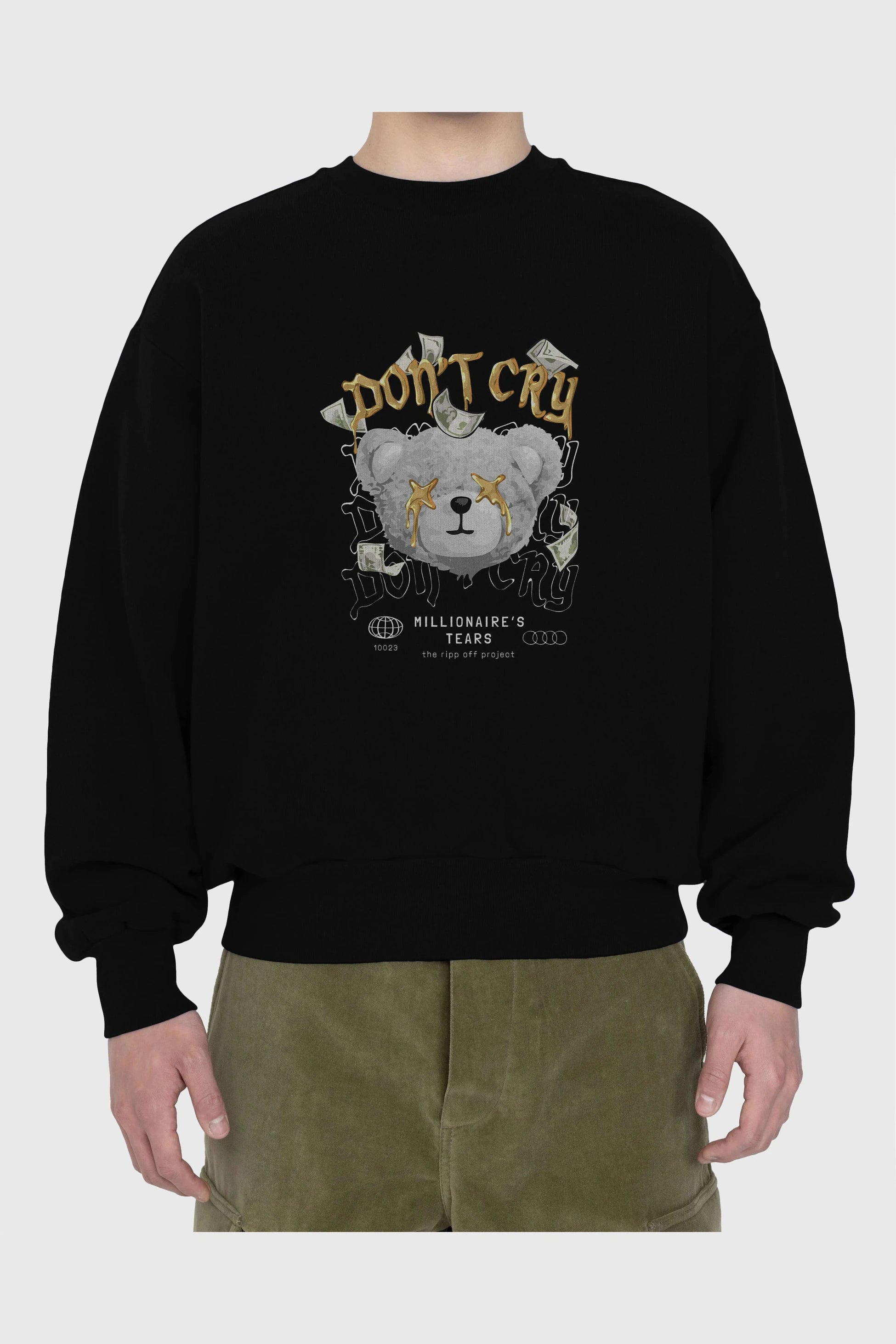 Dont Cry Bear Ön Baskılı Oversize Sweatshirt Erkek Kadın Unisex