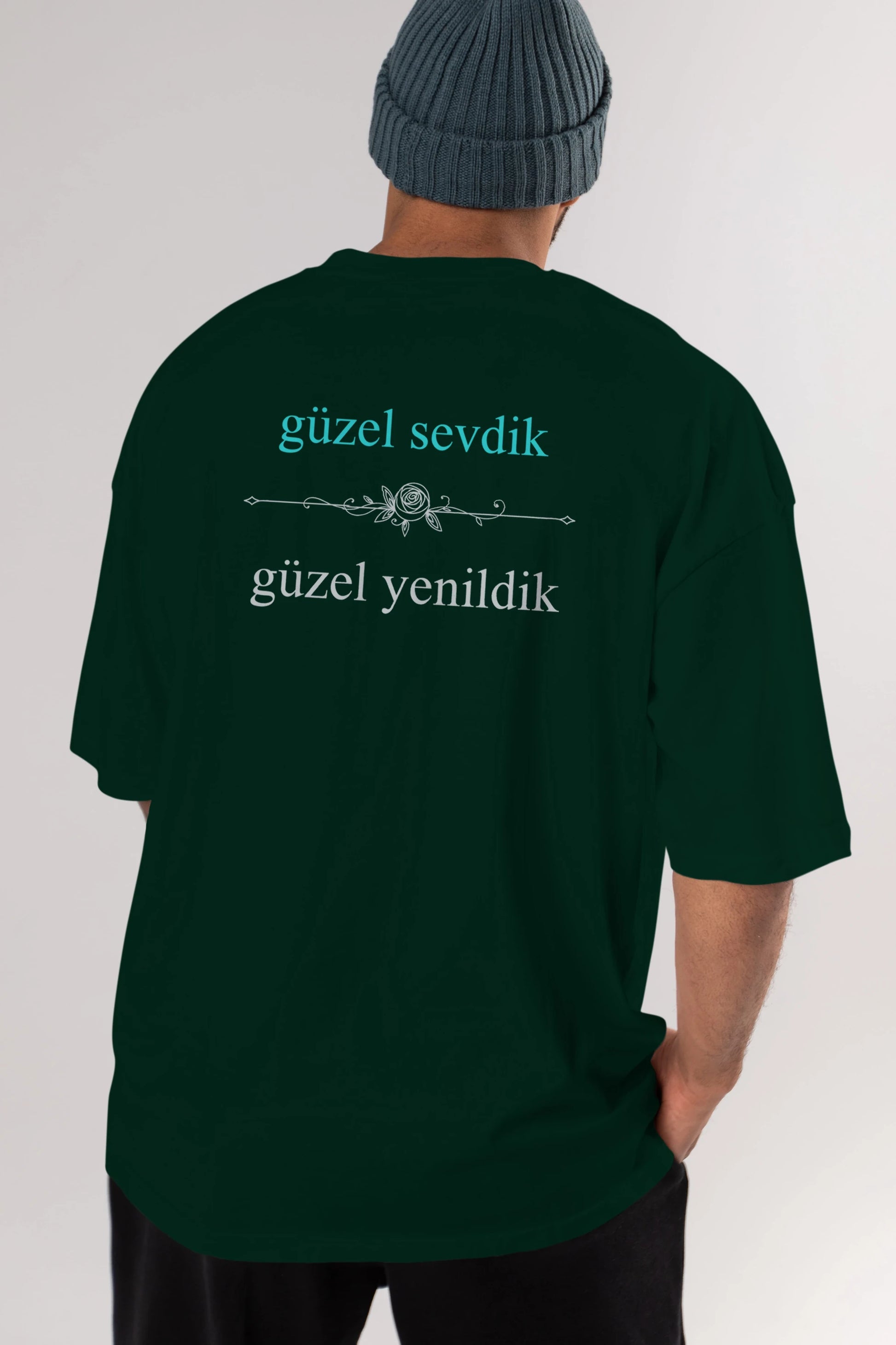 Güzel Sevdik , Güzel Yenildik Yazılı Arka Baskılı Oversize t-shirt Erkek Kadın Unisex