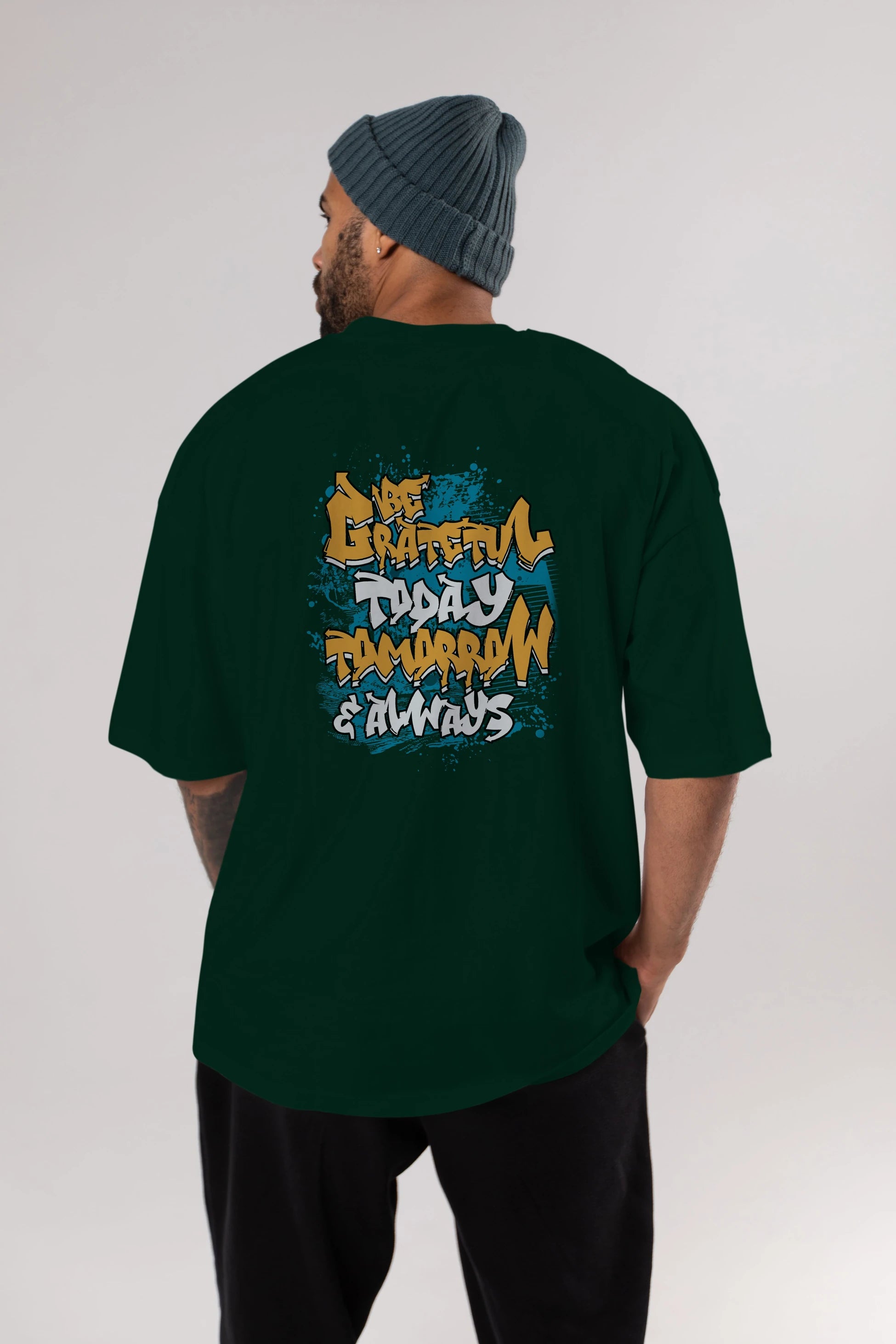 Be Gratetul Today Arka Baskılı Oversize t-shirt Erkek Kadın Unisex