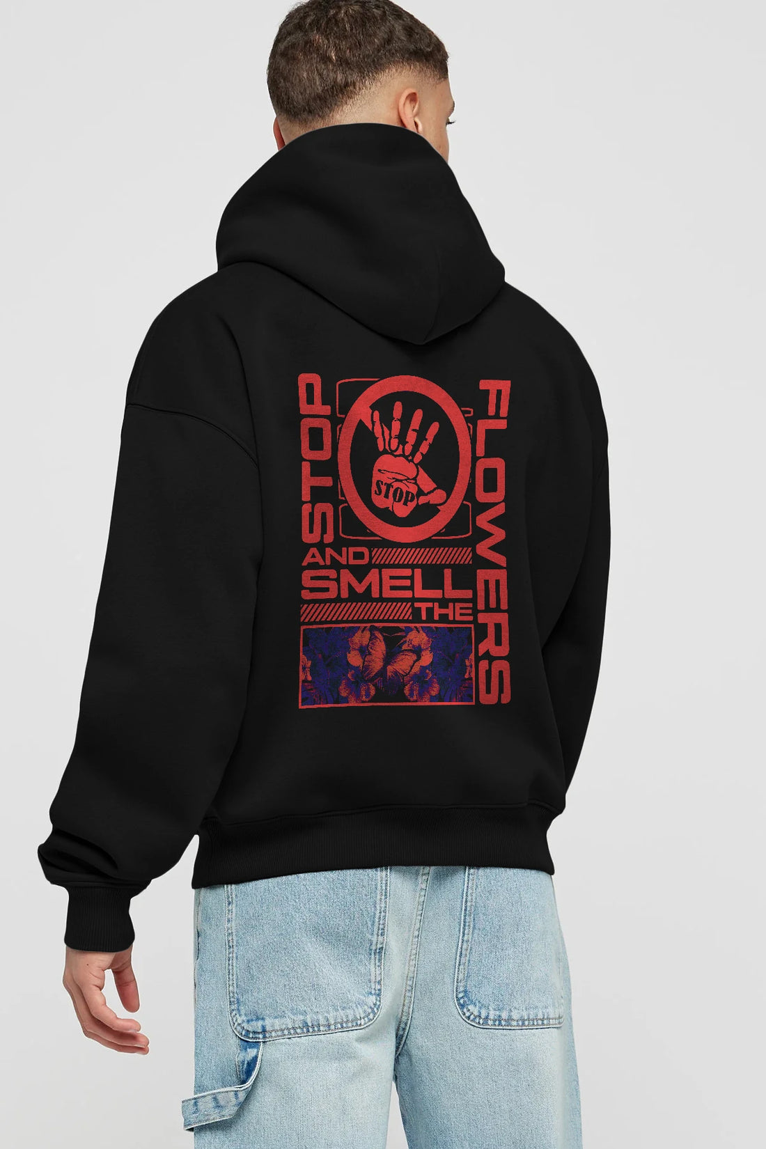 Stop and smell the flowers Arka Baskılı Hoodie Oversize Kapüşonlu Sweatshirt Erkek Kadın Unisex