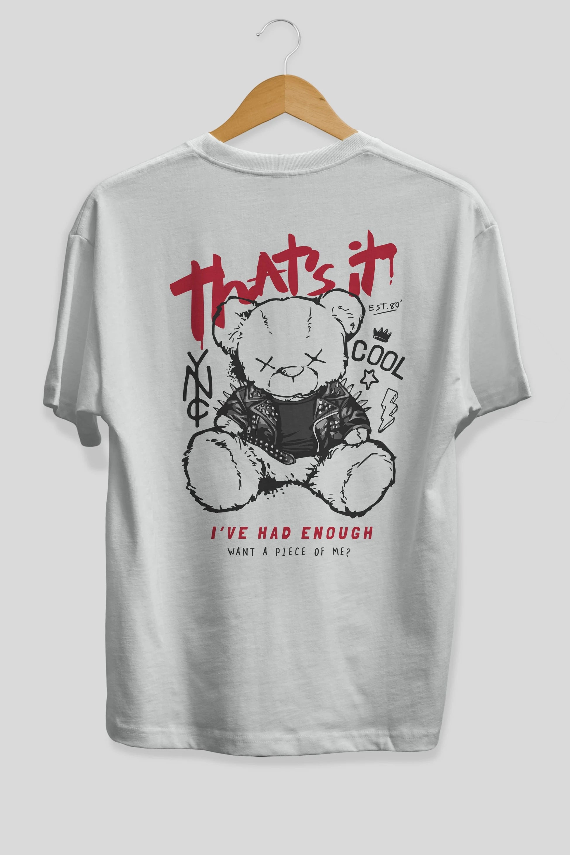 Thats it Bear Arka Baskılı Oversize t-shirt Erkek Kadın Unisex