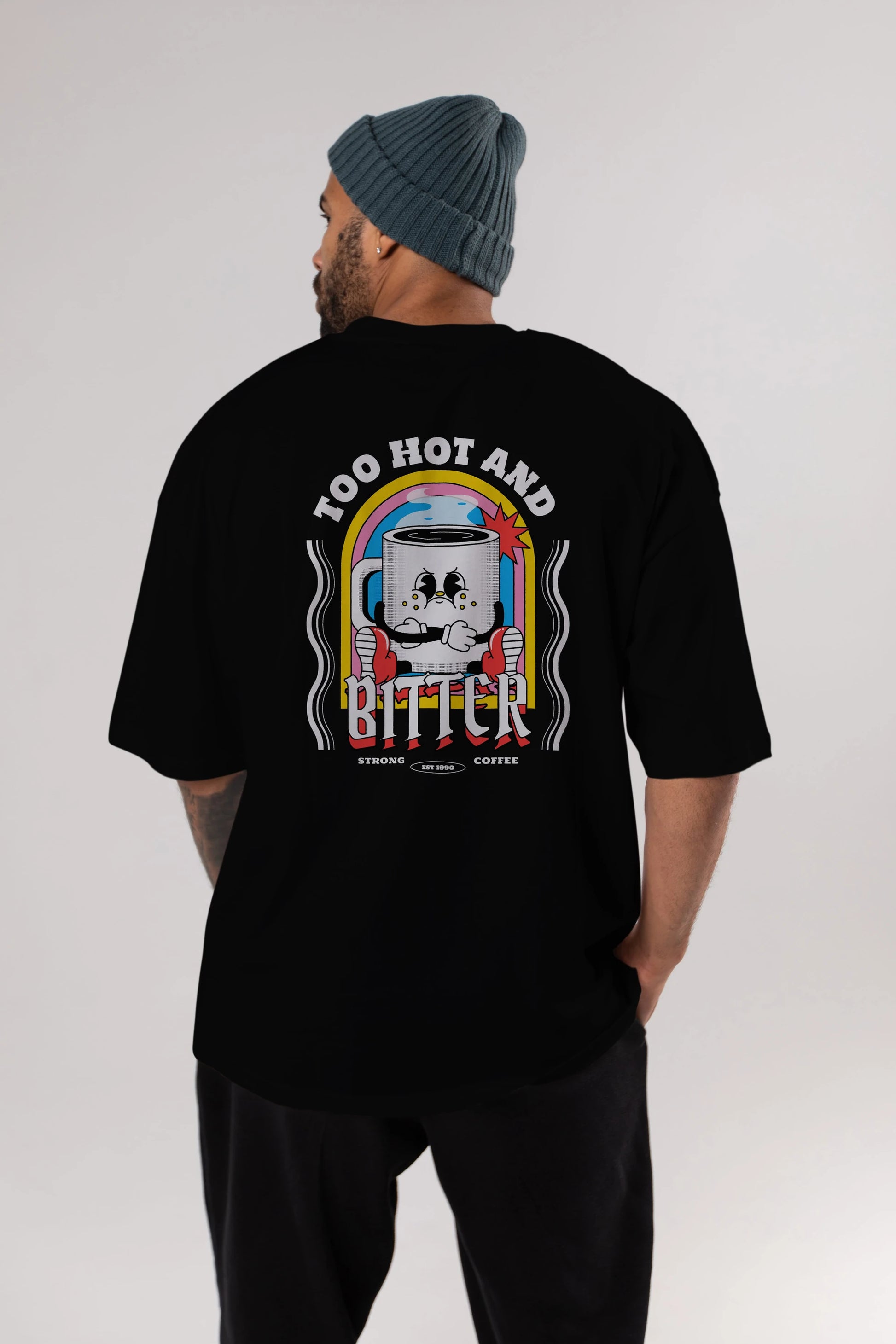 Too Hot And Bitter Arka Baskılı Oversize t-shirt Erkek Kadın Unisex