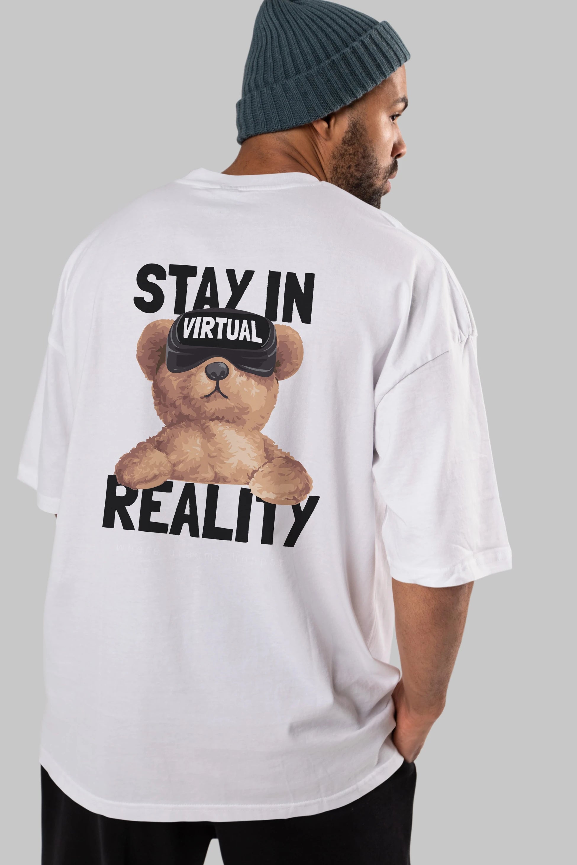 Teddy Stay In Reality Arka Baskılı Oversize t-shirt Erkek Kadın Unisex %100 Pamuk