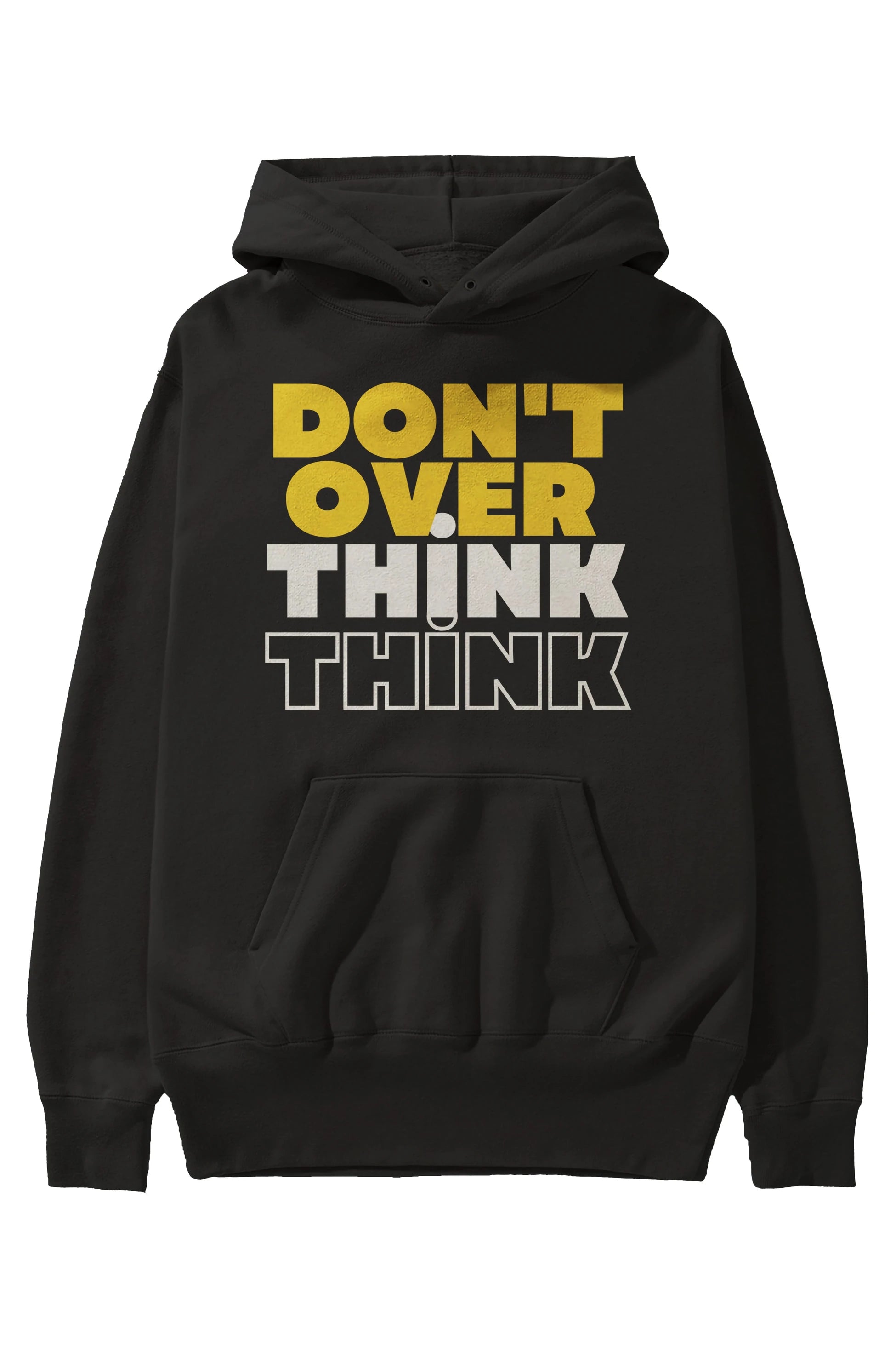 Don't Over Think Yazılı Ön Baskılı Oversize Hoodie Kapüşonlu Sweatshirt Erkek Kadın Unisex