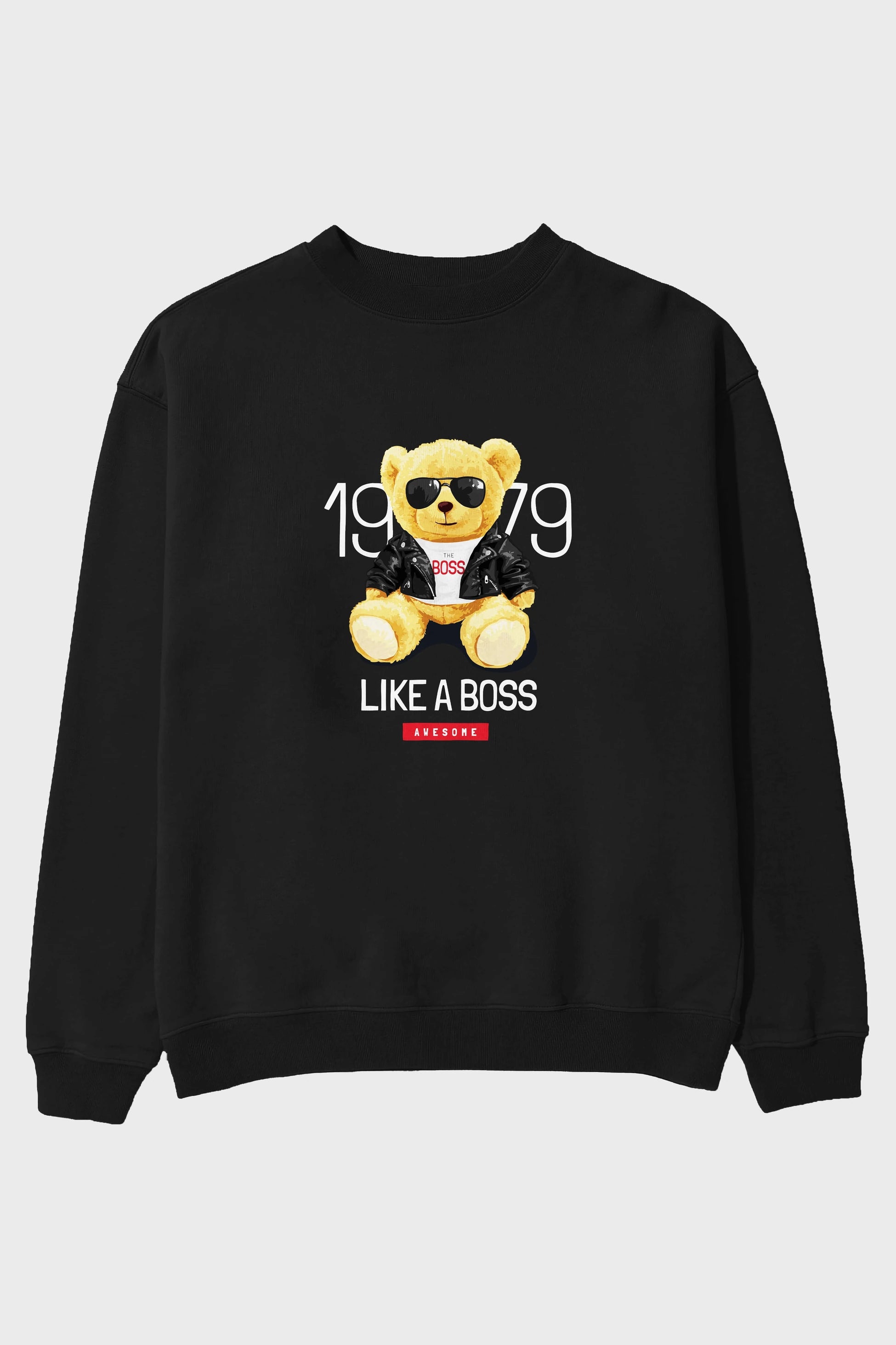 Teddy Bear Like A Boss Ön Baskılı Oversize Sweatshirt Erkek Kadın Unisex