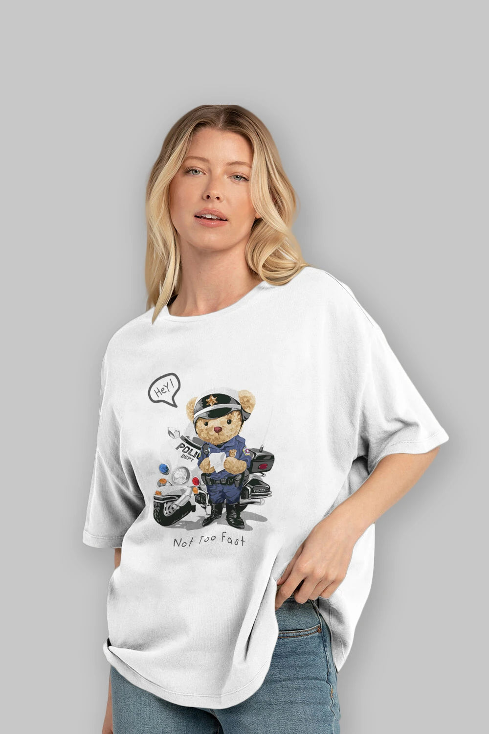 Teddy Bear Not Too Fast Ön Baskılı Oversize t-shirt Erkek Kadın Unisex %100 Pamuk
