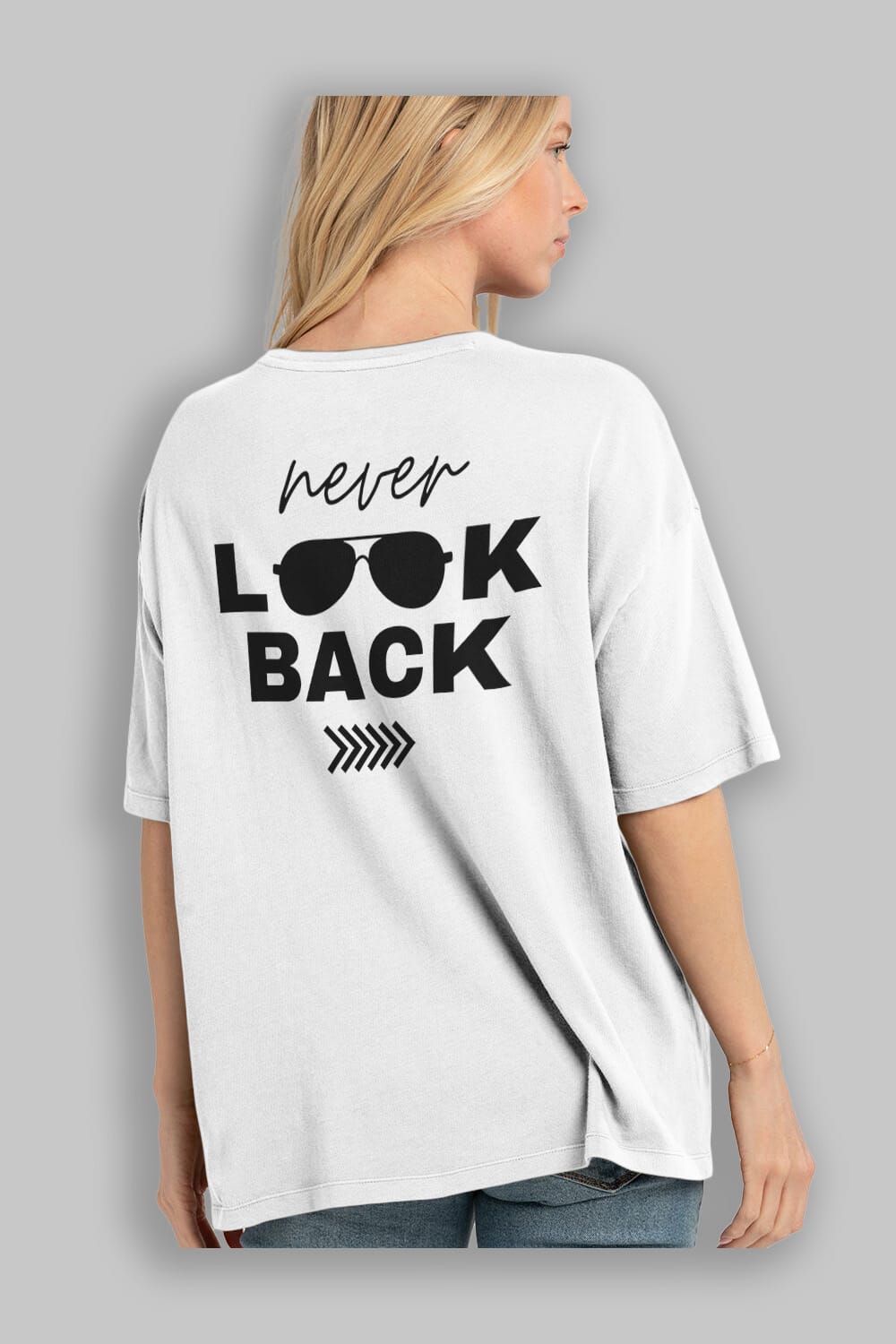 Never Look Back Yazılı Arka Baskılı Oversize t-shirt Erkek Kadın Unisex