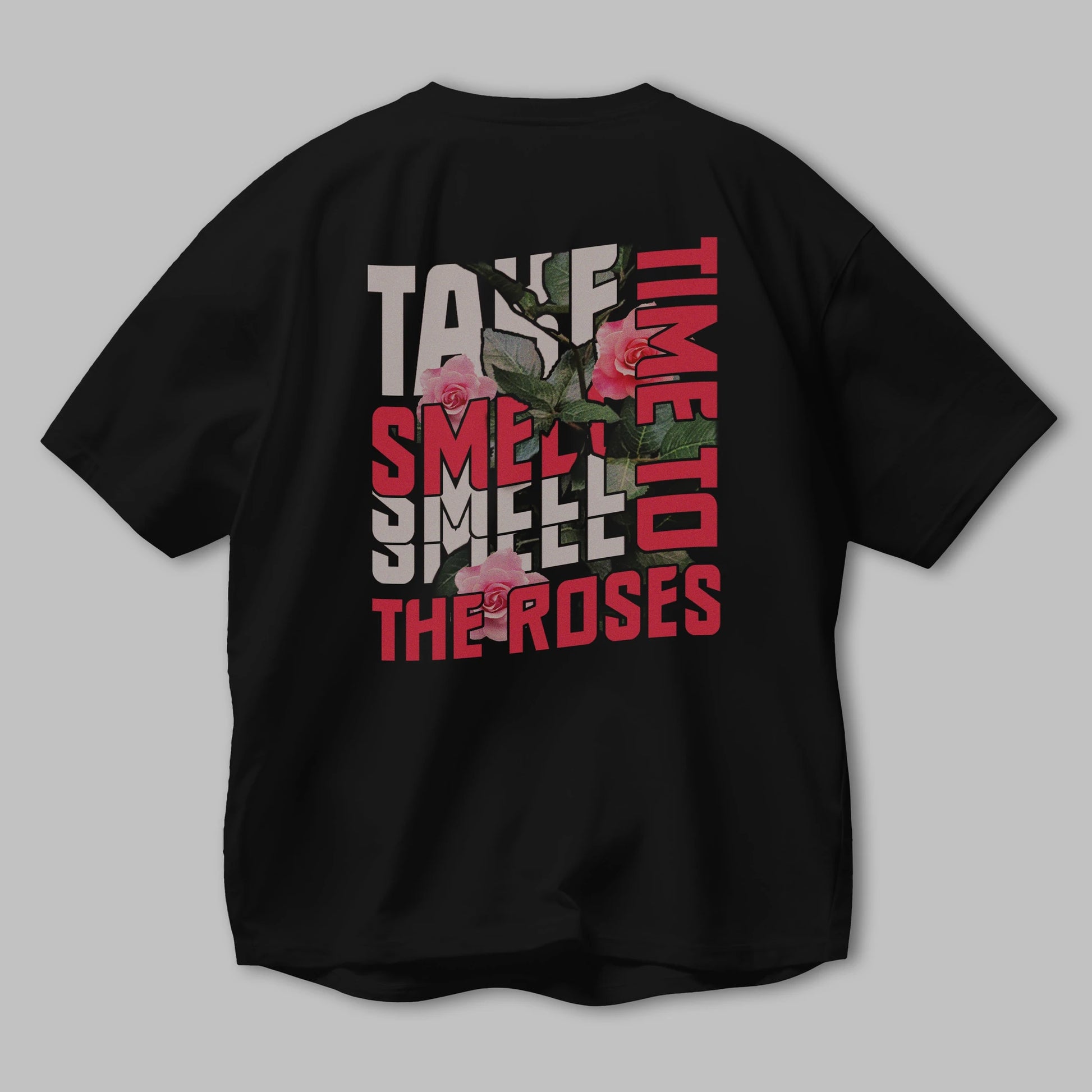 Take time to smell the roses Arka Baskılı Oversize t-shirt Erkek Kadın Unisex