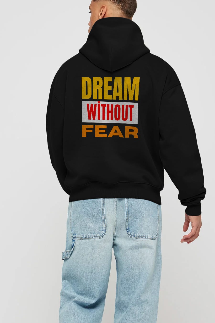 Dream Without Fear Arka Baskılı Oversize Hoodie Kapüşonlu Sweatshirt Erkek Kadın Unisex