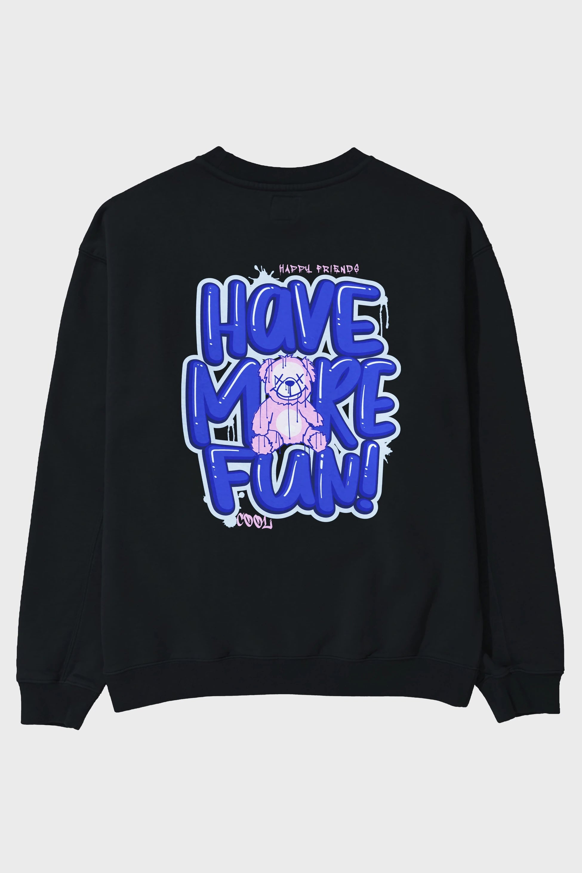 Have More Fun Bear Arka Baskılı Oversize Sweatshirt Erkek Kadın Unisex