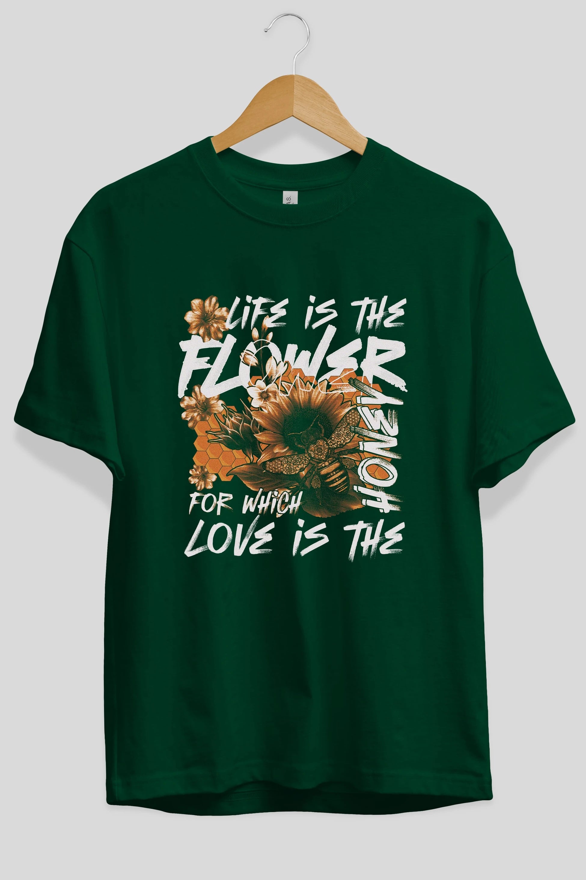 Life is the flower for which love is the honey Ön Baskılı Oversize t-shirt Erkek Kadın Unisex