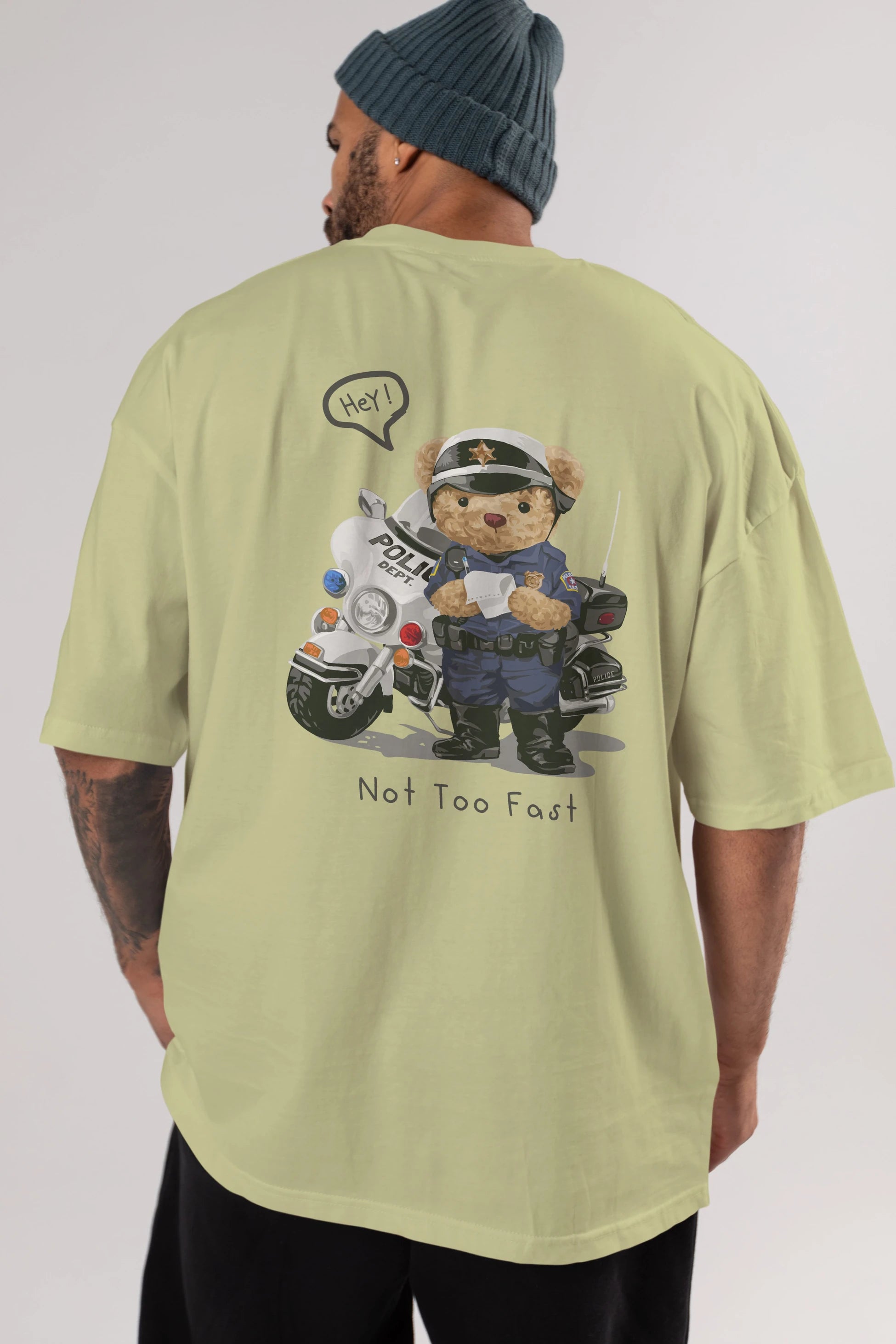 Teddy Bear Not Too Fast Arka Baskılı Oversize t-shirt Erkek Kadın Unisex %100 Pamuk