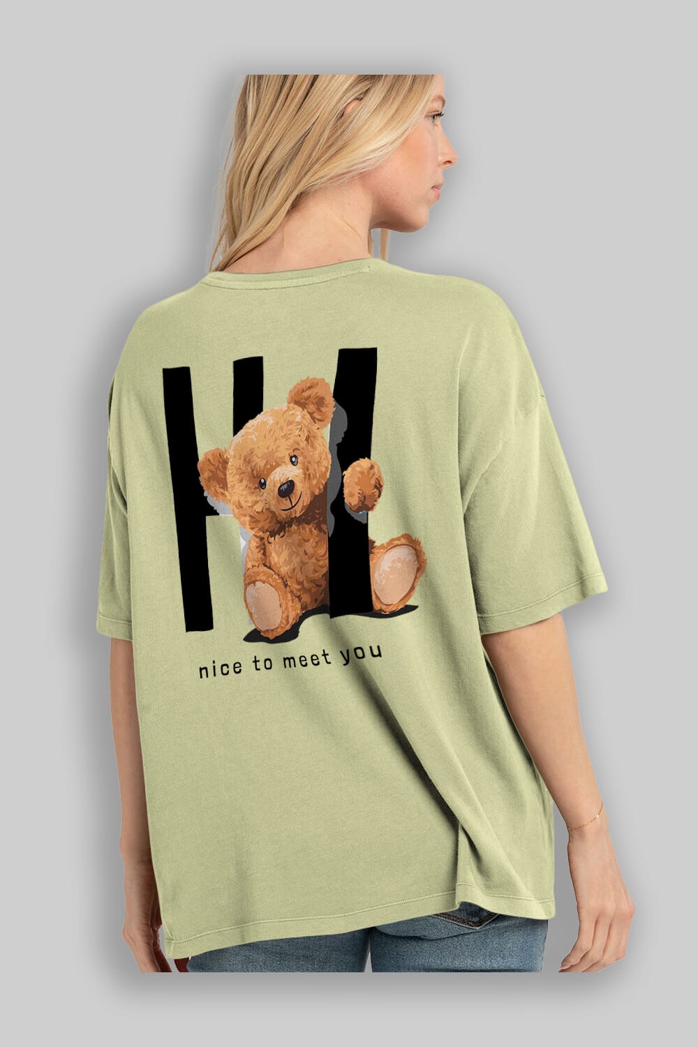 Teddy Bear Hi Nice To Meet You Arka Baskılı Oversize t-shirt Erkek Kadın Unisex %100 Pamuk