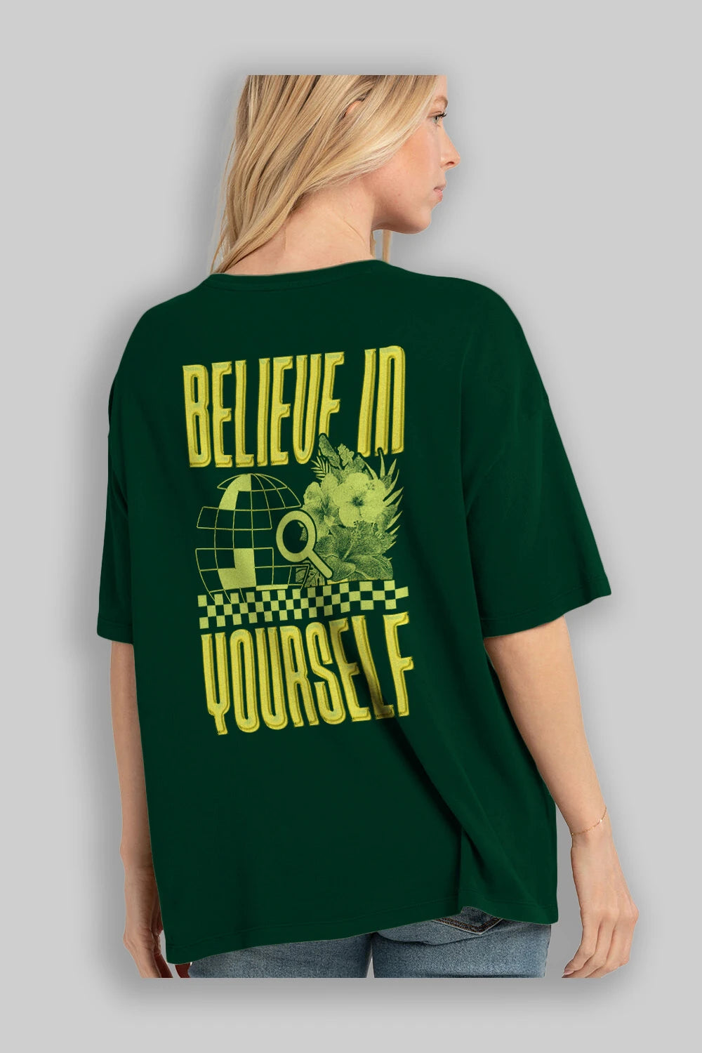 Believe in yourself Arka Baskılı Oversize t-shirt Erkek Kadın Unisex
