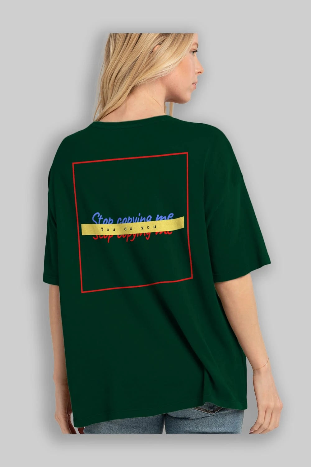 Stop Copying Me Arka Baskılı Oversize t-shirt Erkek Kadın Unisex