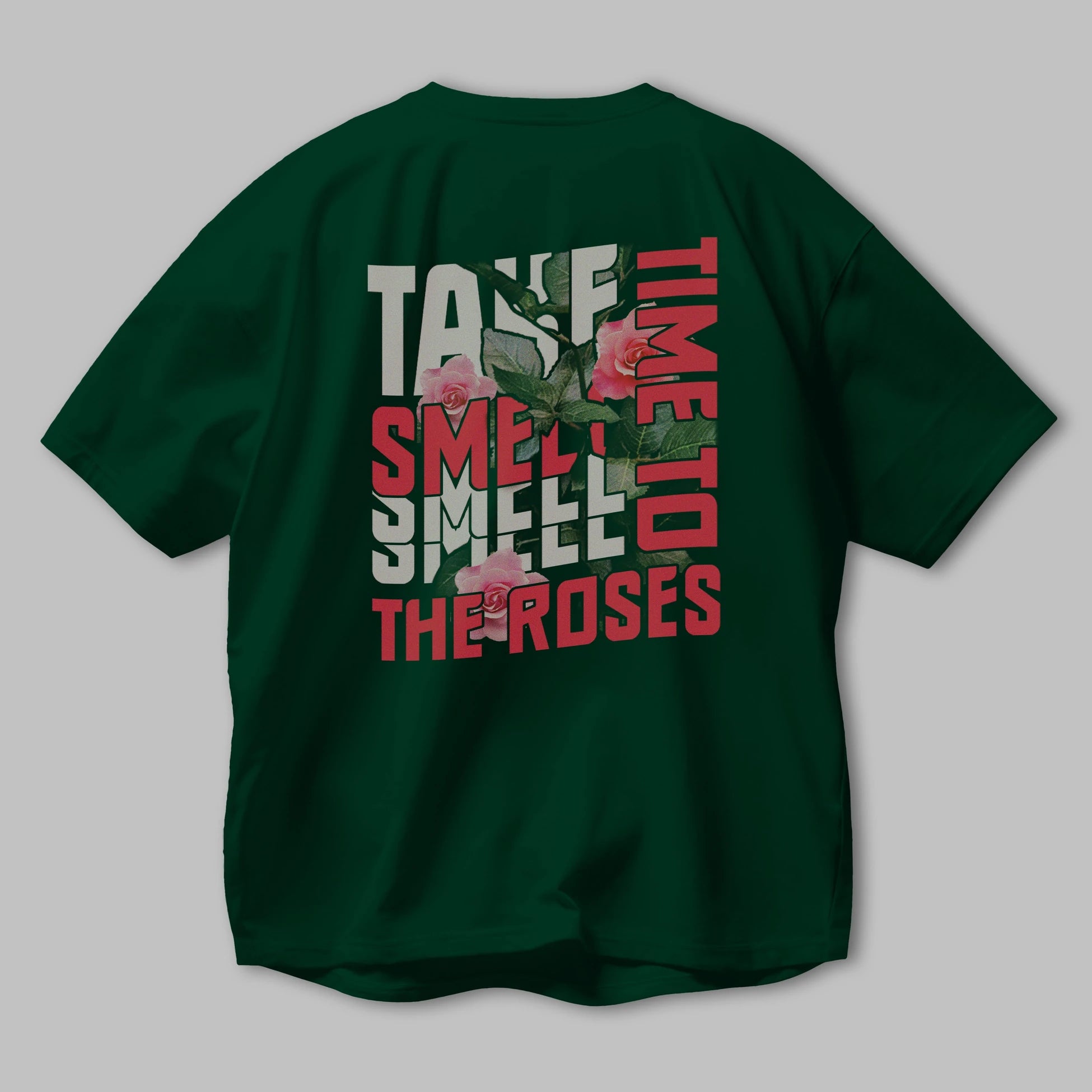 Take time to smell the roses Arka Baskılı Oversize t-shirt Erkek Kadın Unisex