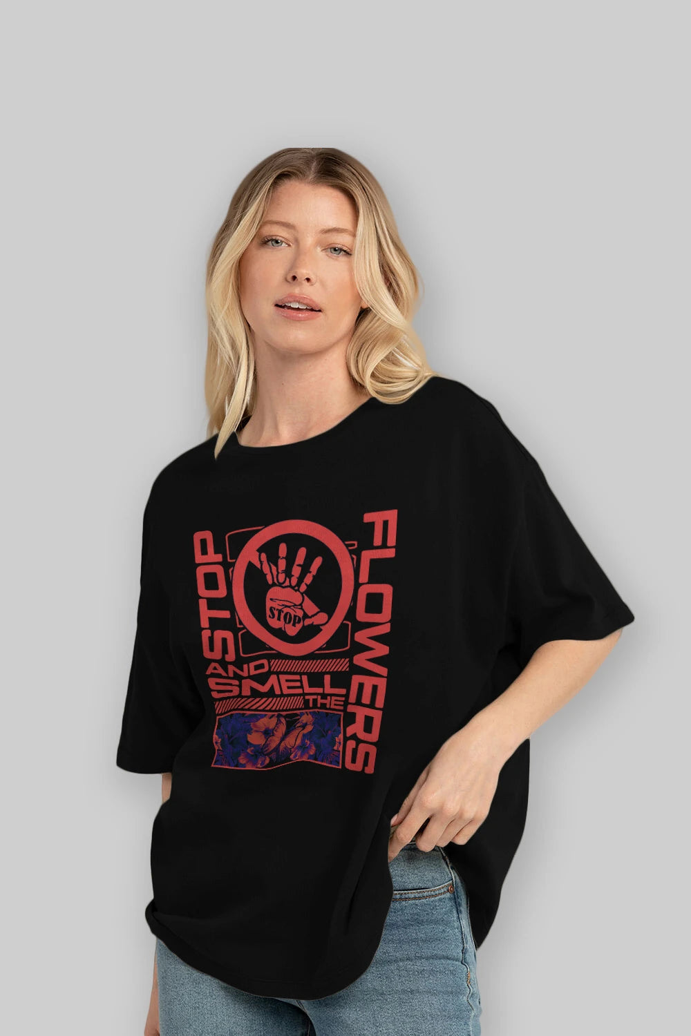 Stop and smell the flowers Ön Baskılı Oversize t-shirt Erkek Kadın Unisex