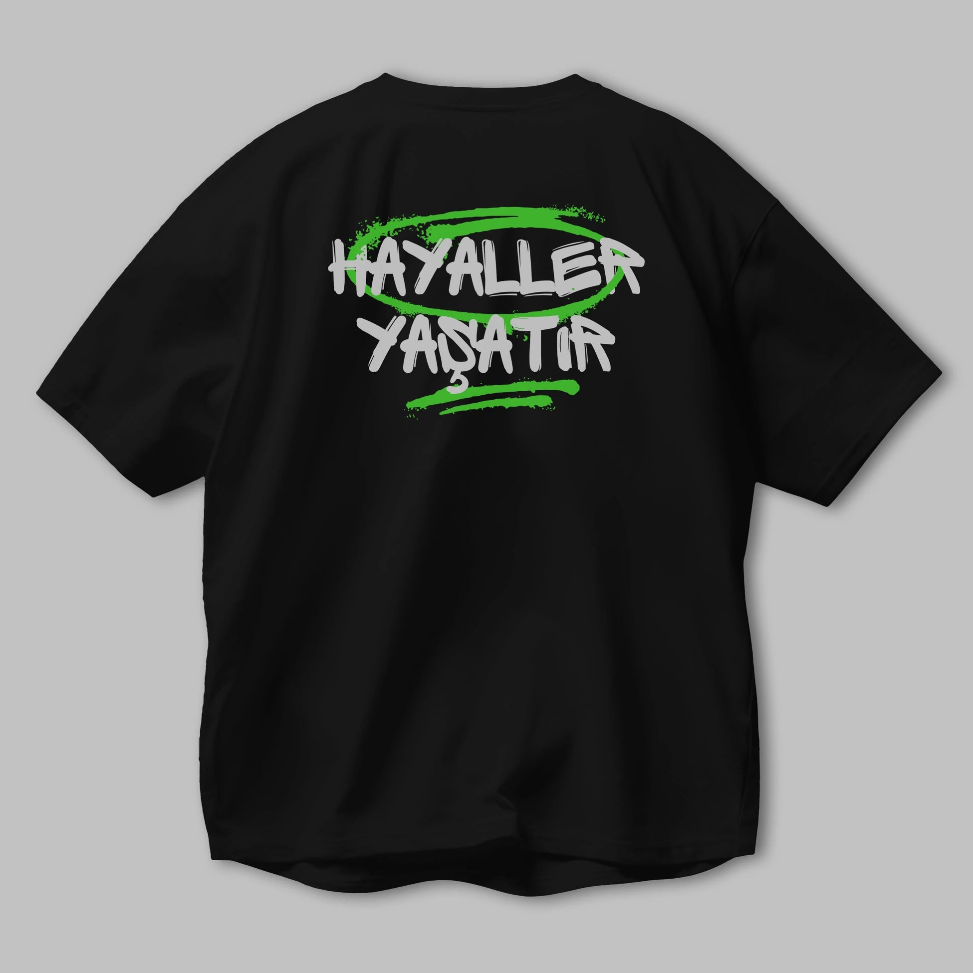 Hayaller Yaşatır Arka Baskılı Oversize t-shirt Erkek Kadın Unisex