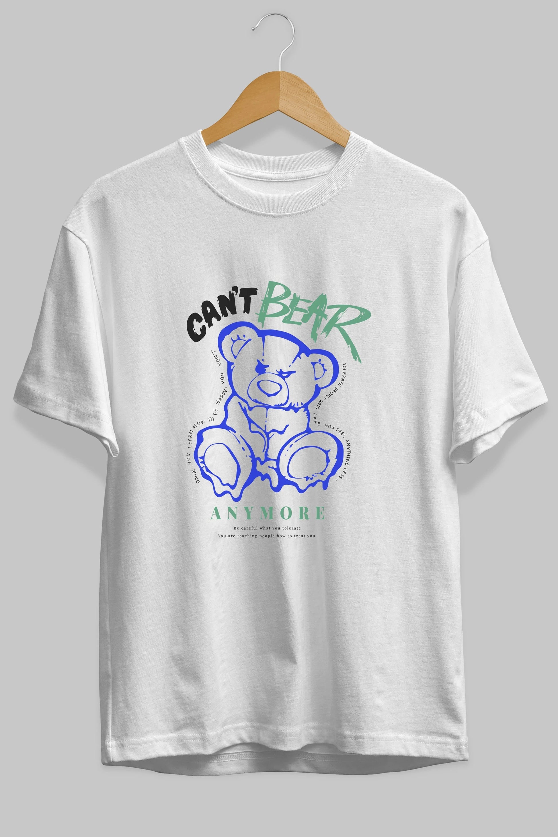 Cant Bear Anymore Ön Baskılı Oversize t-shirt Erkek Kadın Unisex