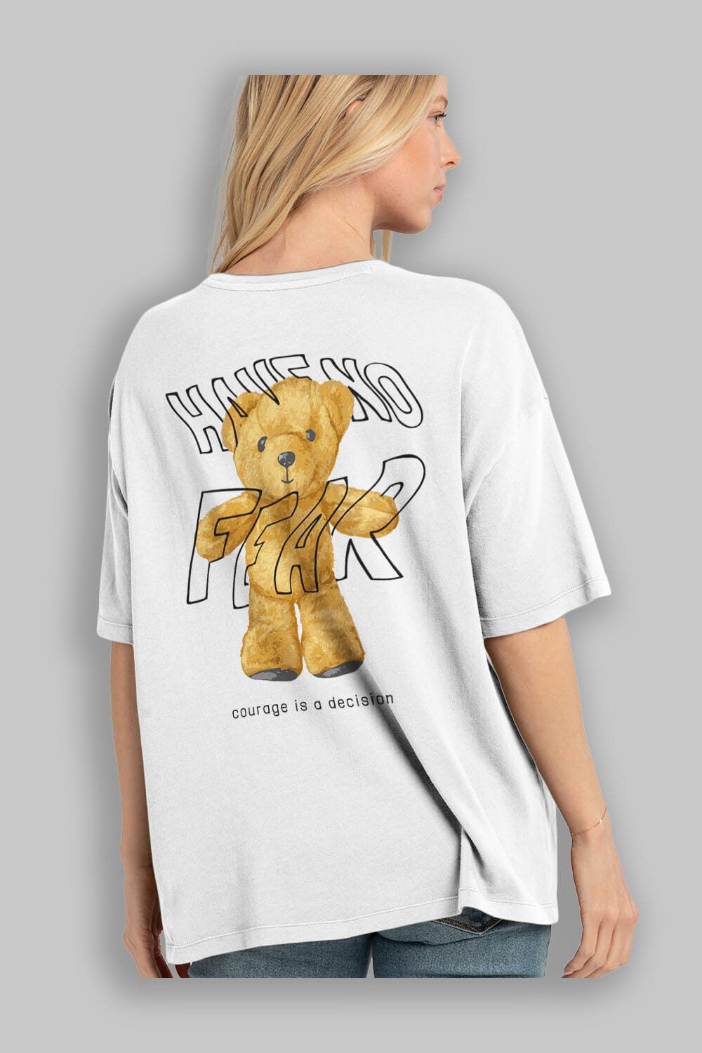Have no Fear Bear Arka Baskılı Oversize t-shirt Erkek Kadın Unisex