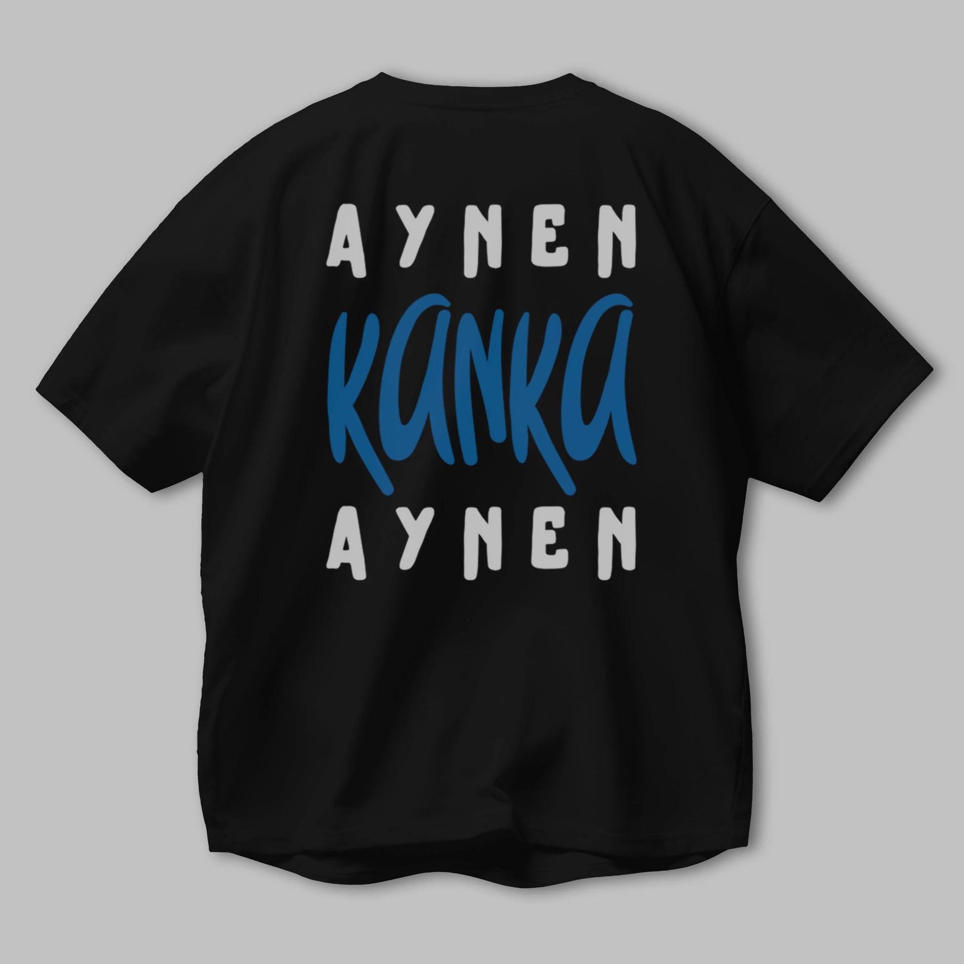 Aynen Kanka Aynen Yazılı Arka Baskılı Oversize t-shirt Erkek Kadın Unisex
