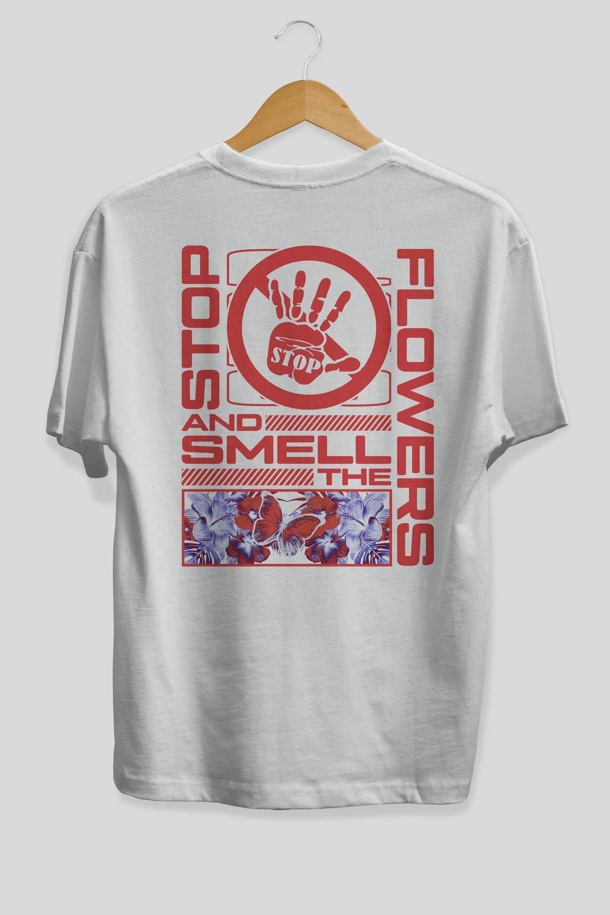 Stop and smell the flowers Arka Baskılı Oversize t-shirt Erkek Kadın Unisex