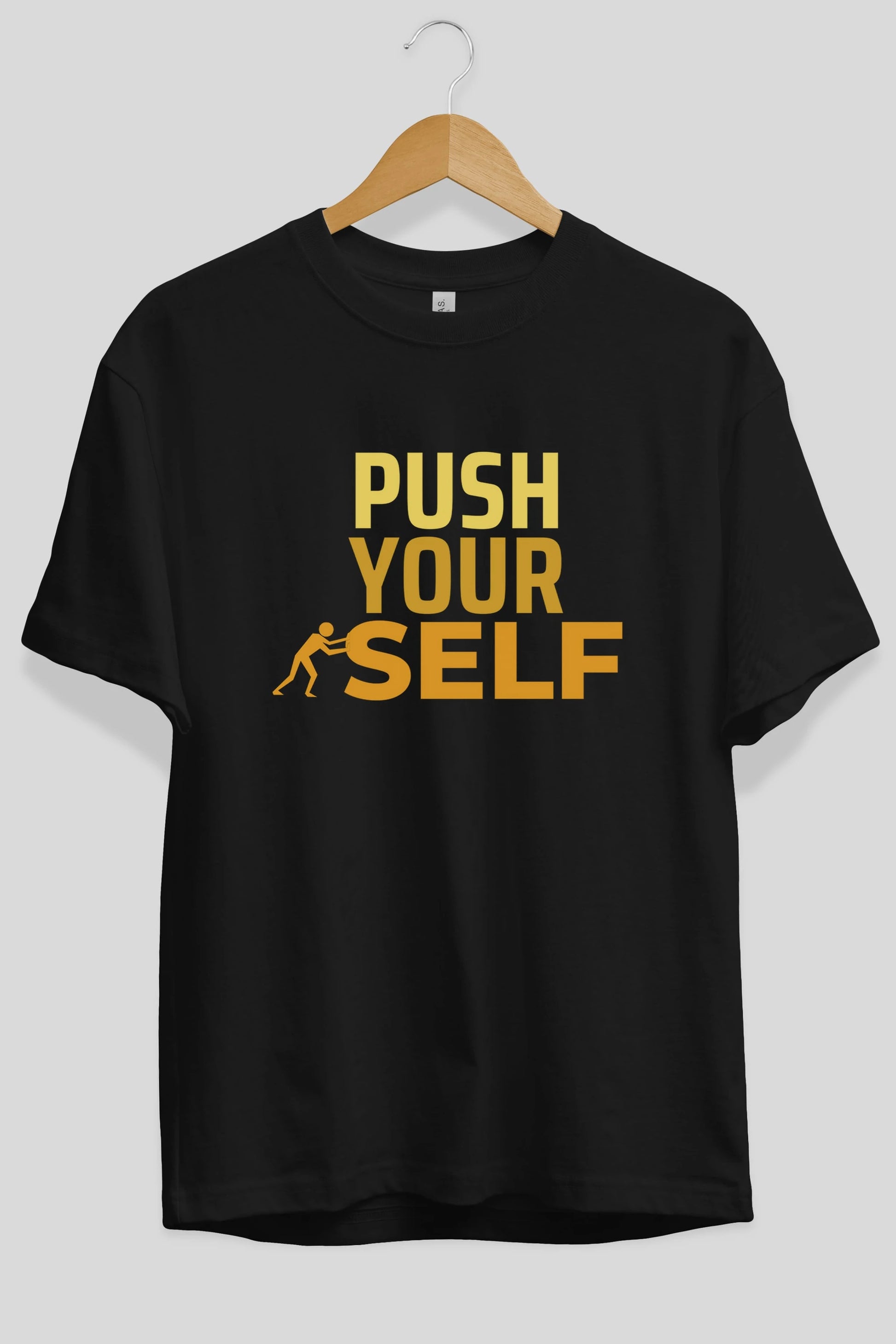 Push Yourself Yazılı Ön Baskılı Oversize t-shirt Erkek Kadın Unisex