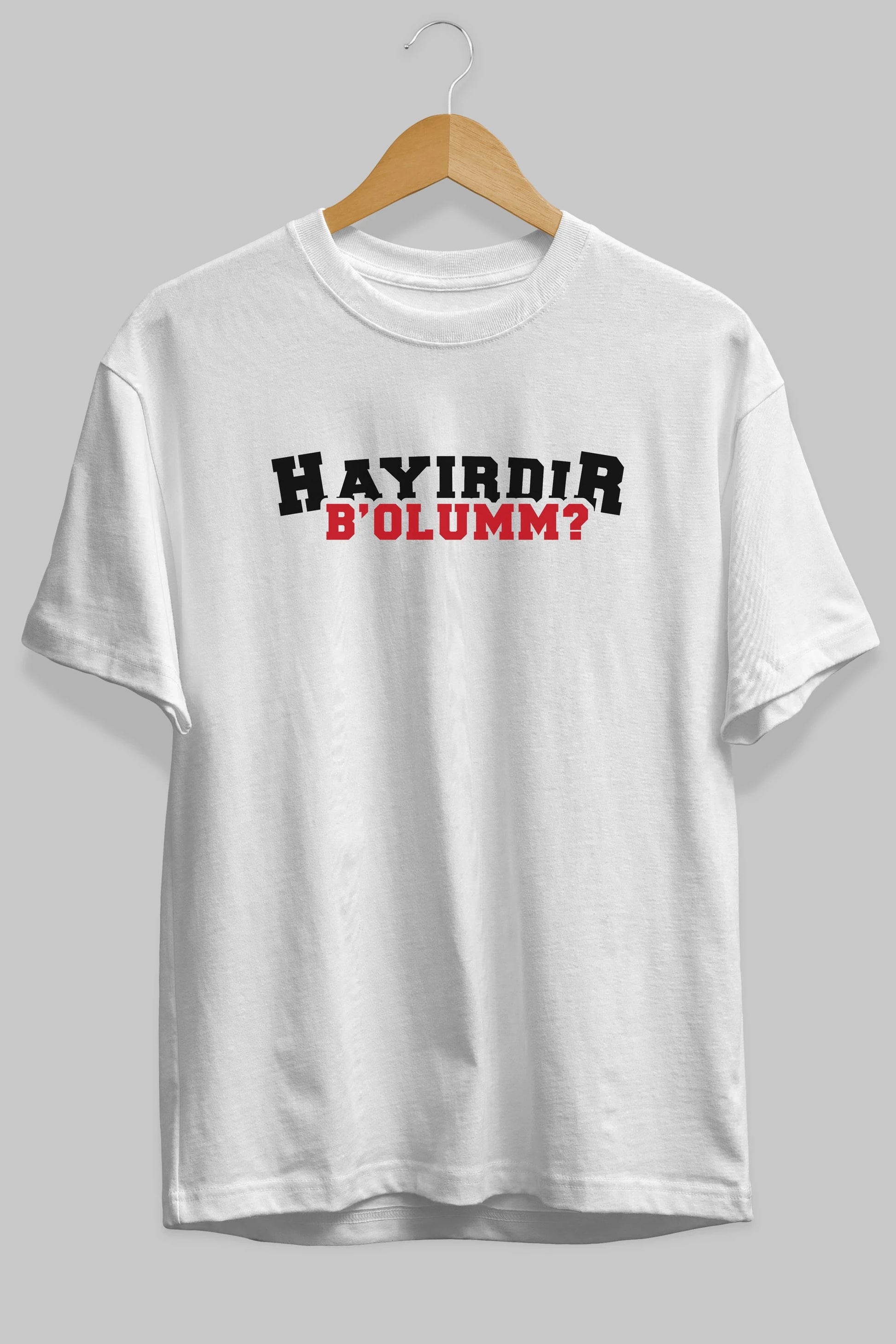 Hayırdır Bolum Ön Baskılı Oversize t-shirt %100 pamuk Erkek Kadın Unisex