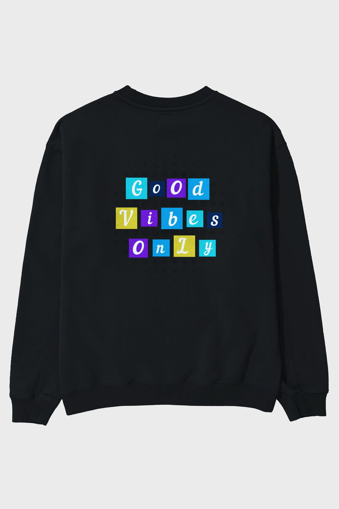 Good Vibes Only Yazılı 3 Arka Baskılı Oversize Sweatshirt Erkek Kadın Unisex