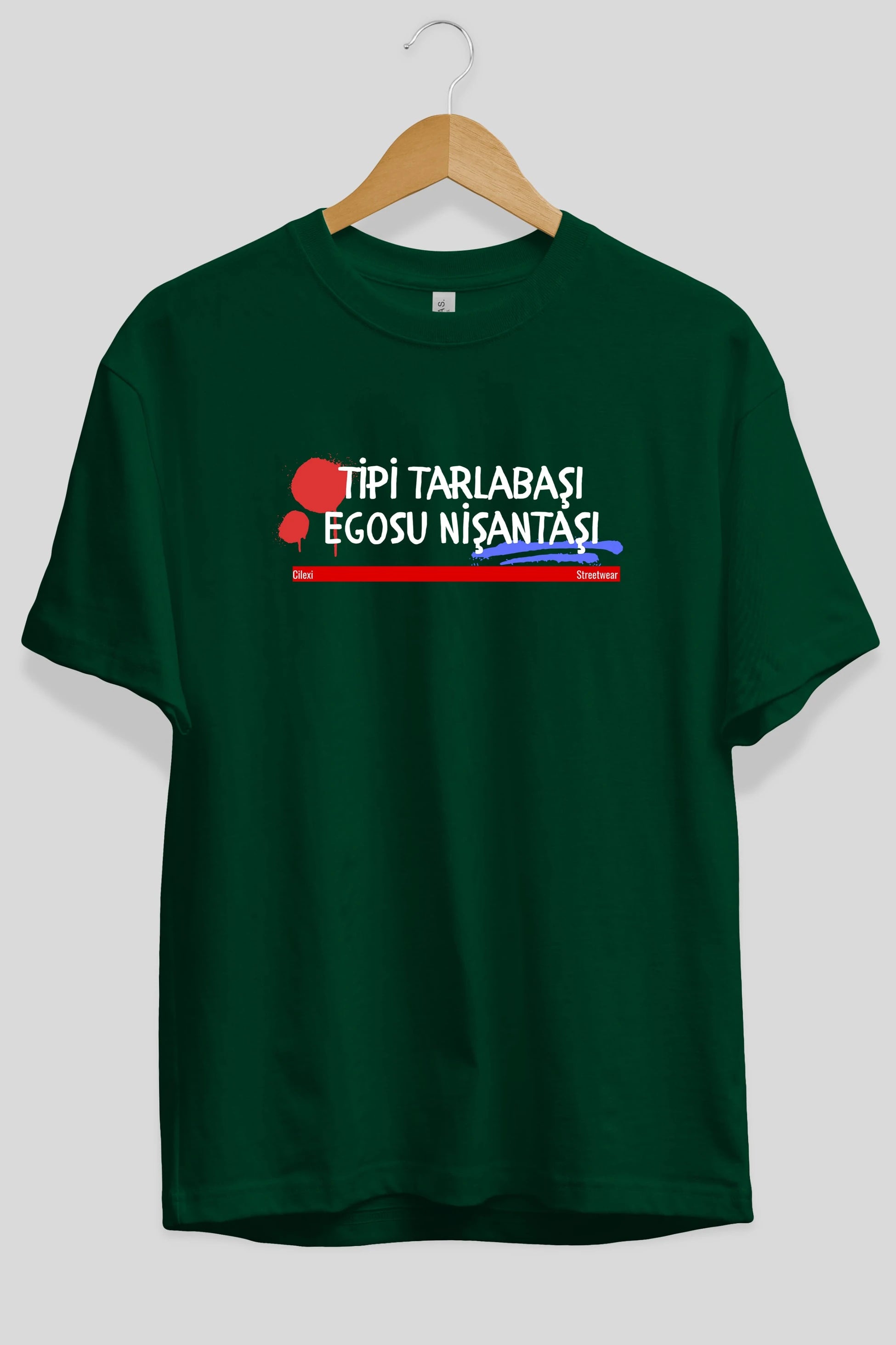 Tipi Tarlabaşı , Egosu Nişantaşı Yazılı Ön Baskılı Oversize t-shirt Erkek Kadın Unisex