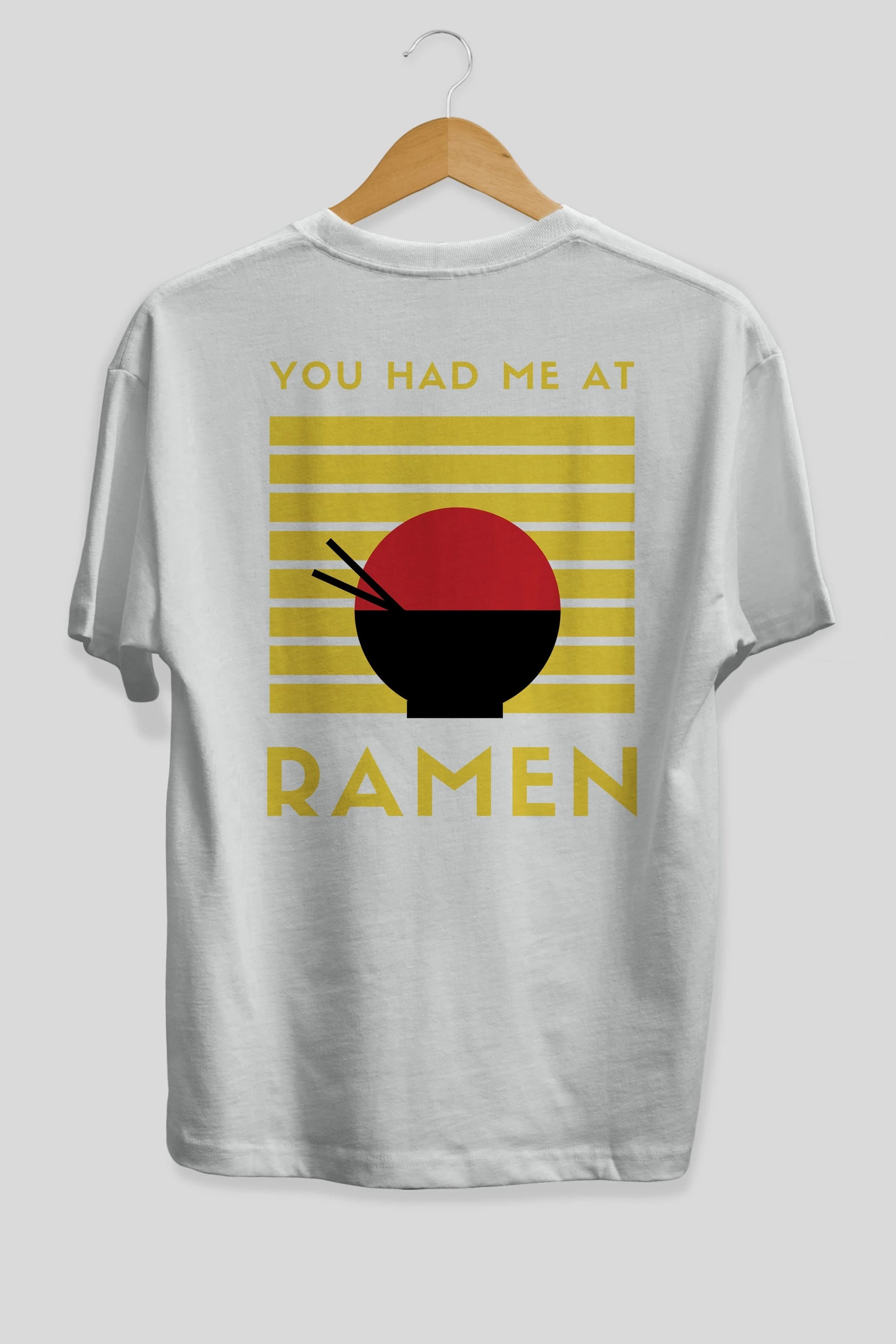 You Had me at Ramen Yazılı Arka Baskılı Oversize t-shirt Erkek Kadın Unisex