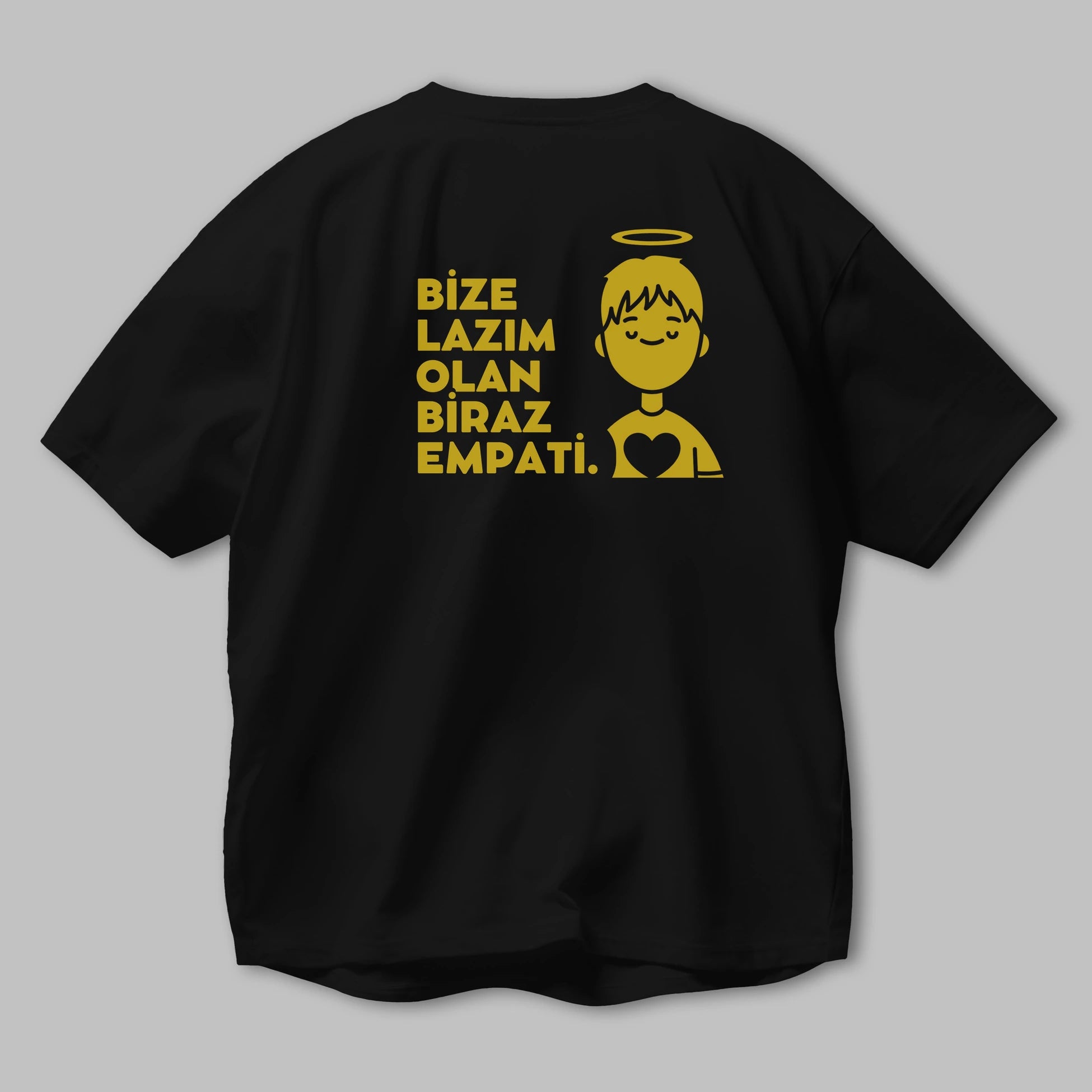 Bize Lazım Olan Biraz Empati Arka Baskılı Oversize t-shirt Erkek Kadın Unisex