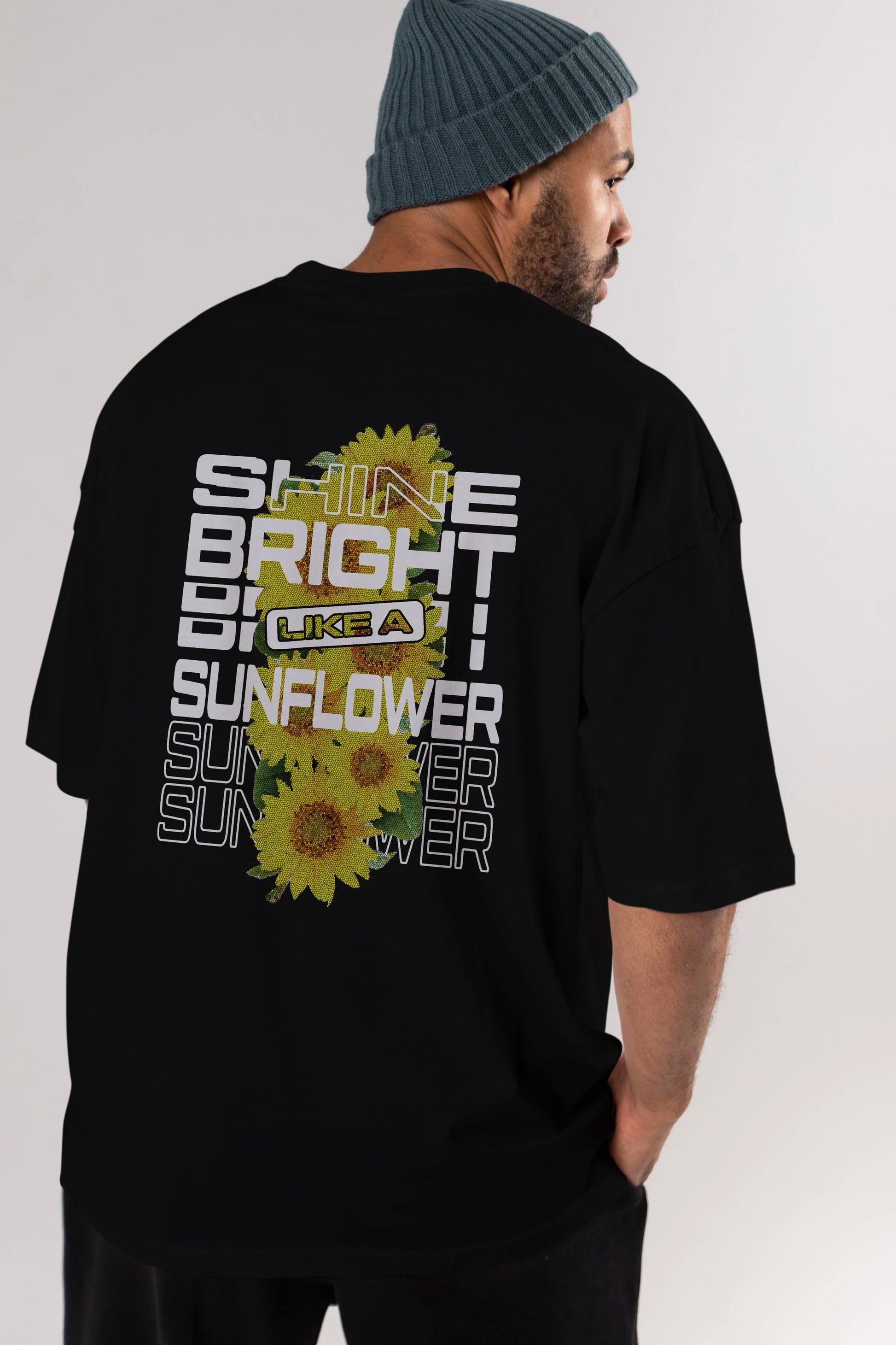 Shine bright like a sunflower Arka Baskılı Oversize t-shirt Erkek Kadın Unisex