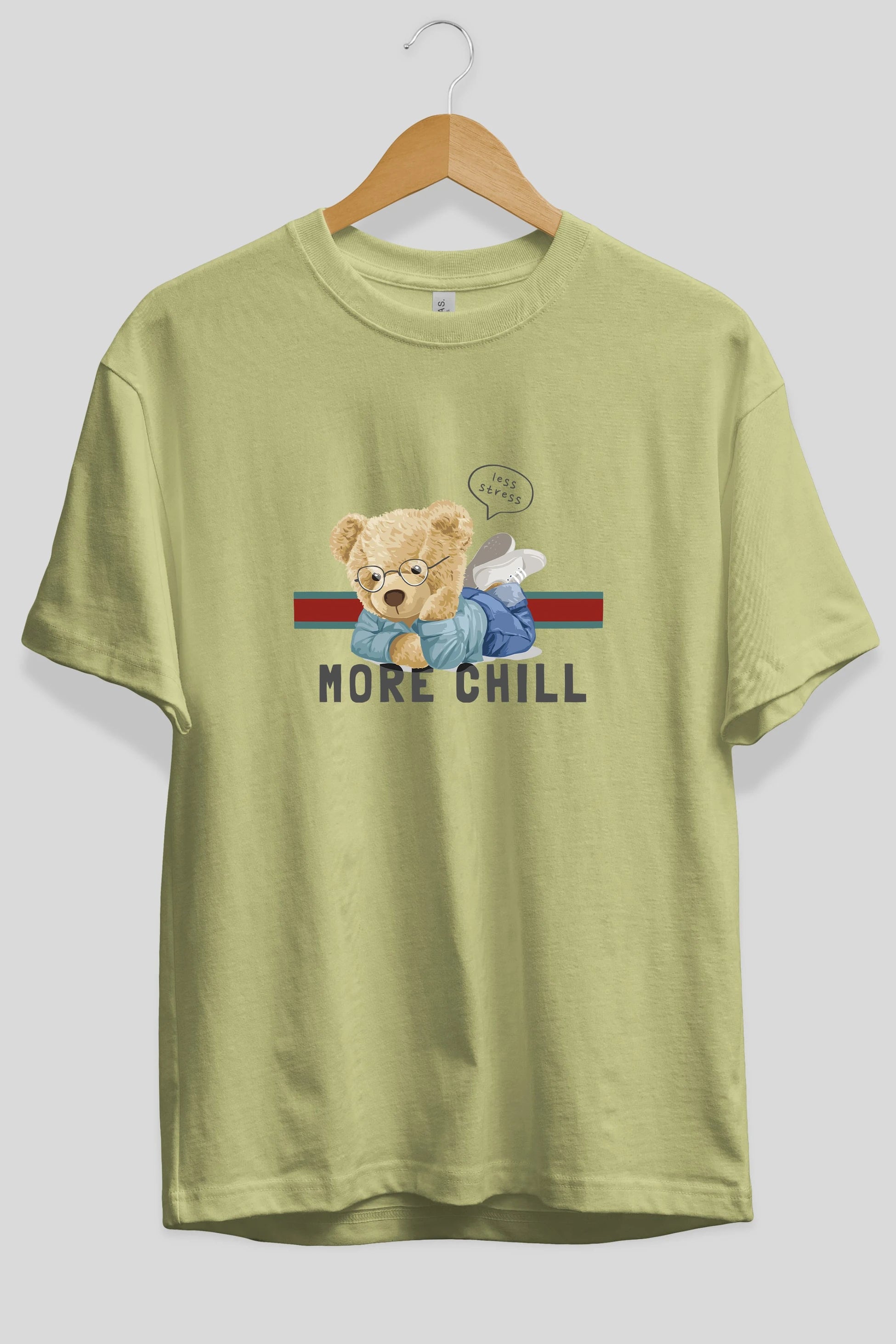 Teddy Bear More Chill Ön Baskılı Oversize t-shirt Erkek Kadın Unisex %100 Pamuk