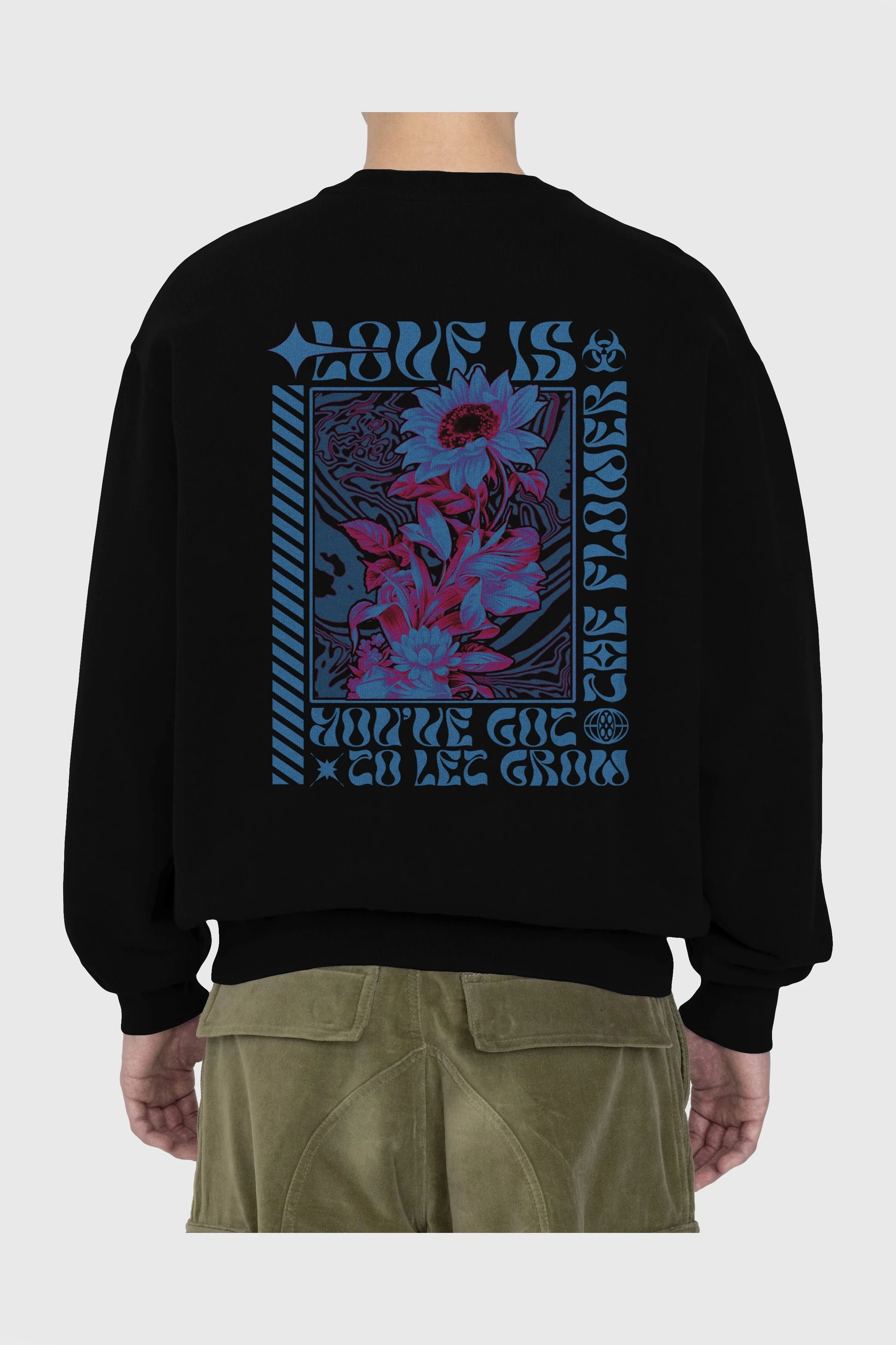 Love is the flower you've got to let grow Arka Baskılı Oversize Sweatshirt Erkek Kadın Unisex