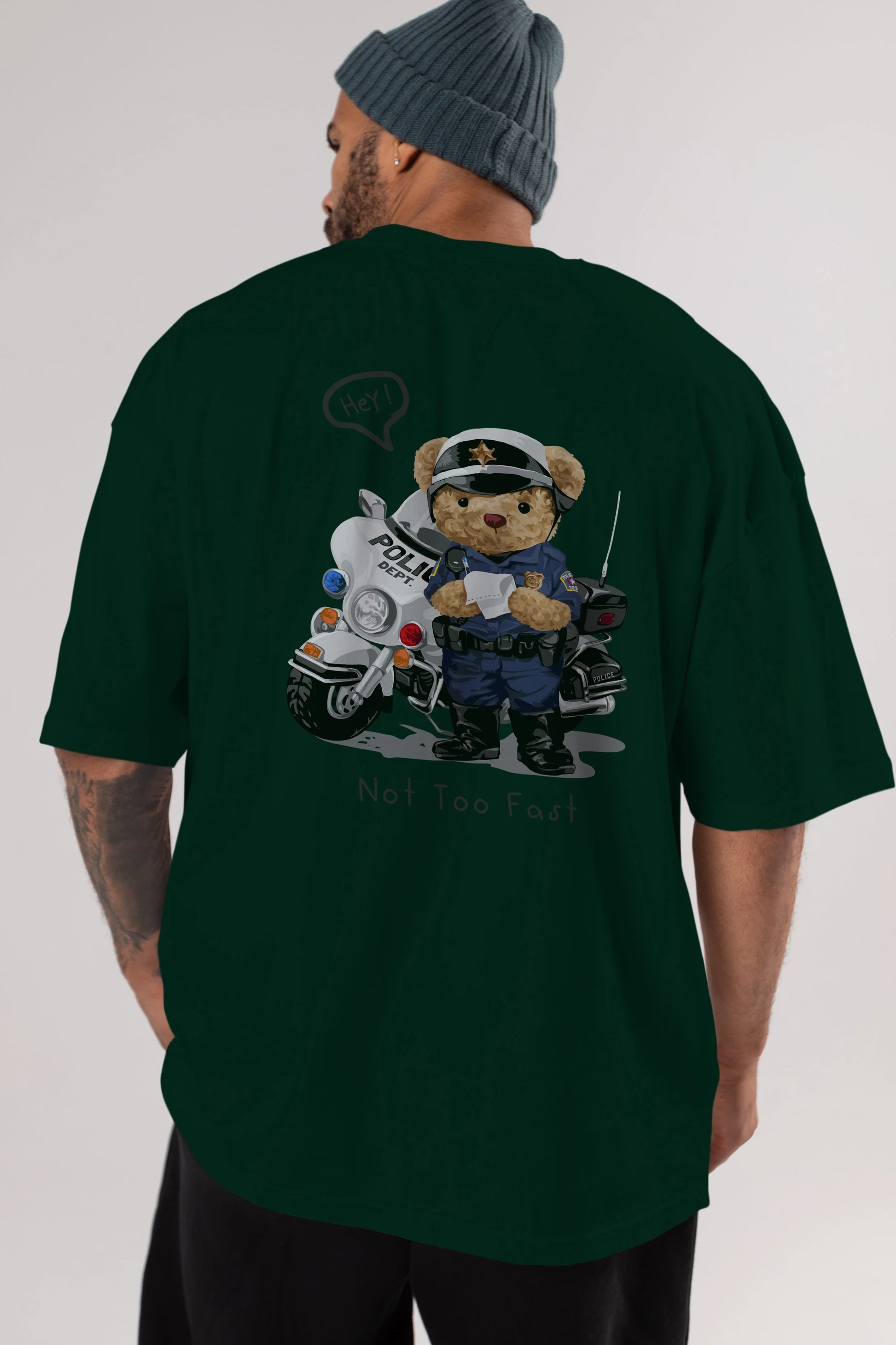 Teddy Bear Not Too Fast Arka Baskılı Oversize t-shirt Erkek Kadın Unisex %100 Pamuk