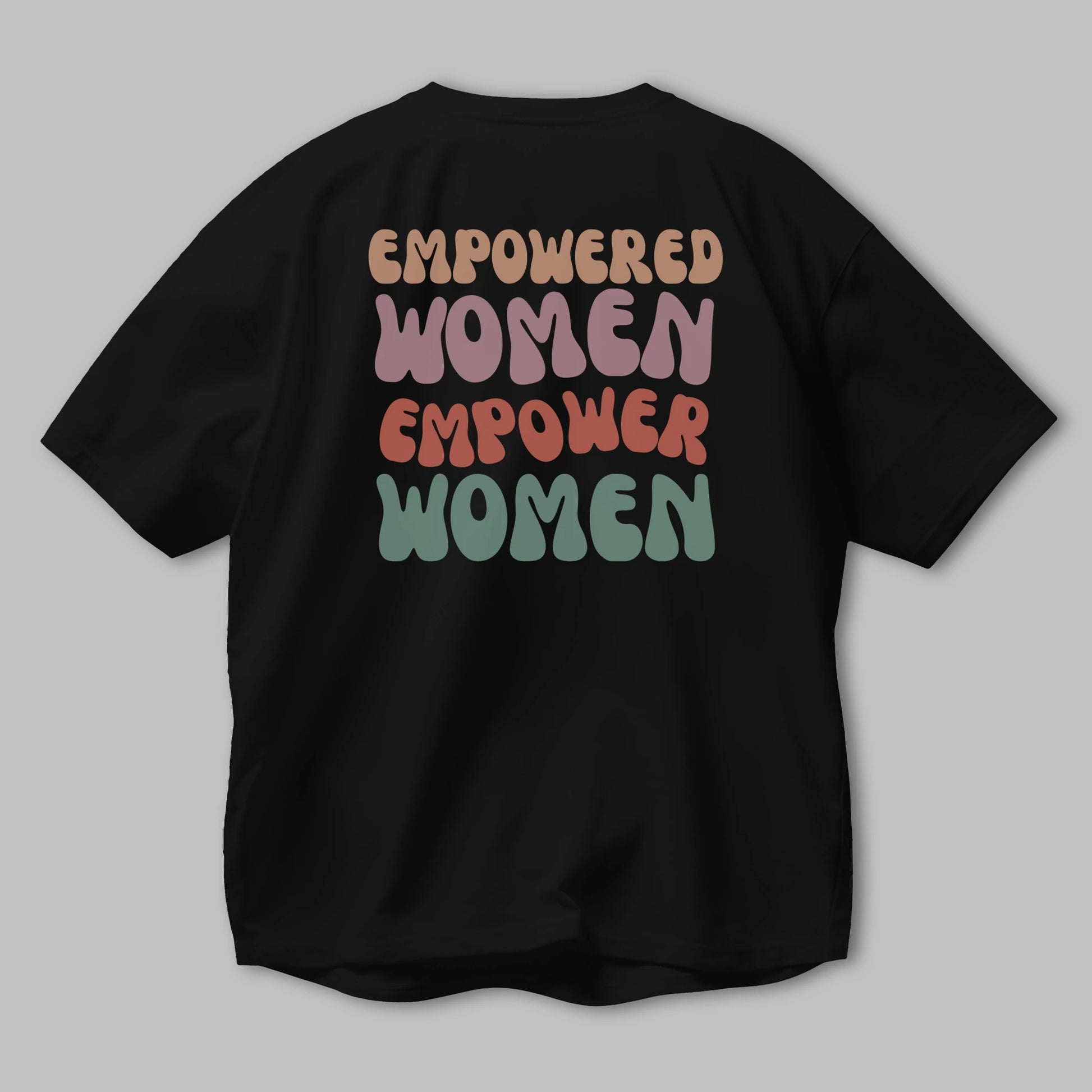 Empowered Women Yazılı Arka Baskılı Oversize t-shirt Erkek Kadın Unisex