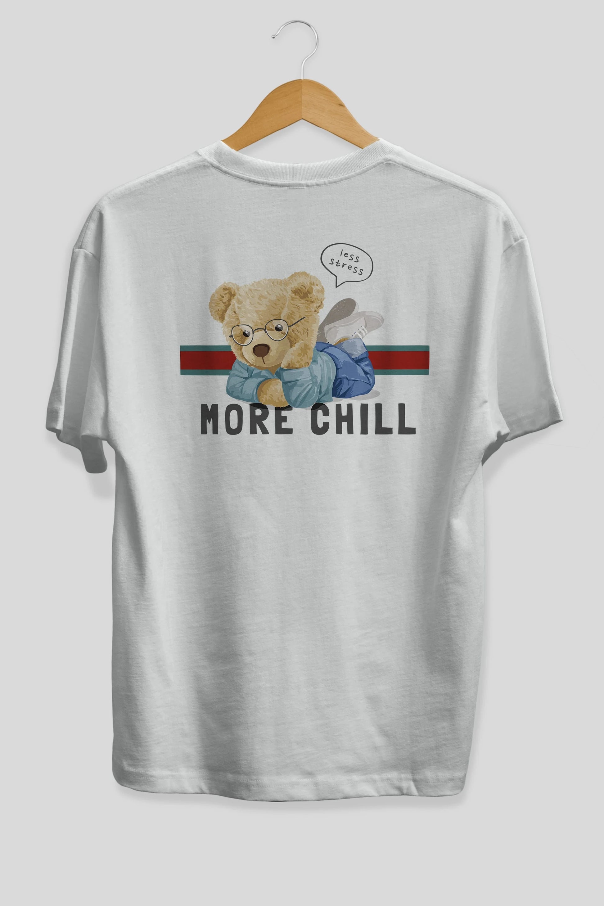 Teddy Bear More Chill Arka Baskılı Oversize t-shirt Erkek Kadın Unisex %100 Pamuk