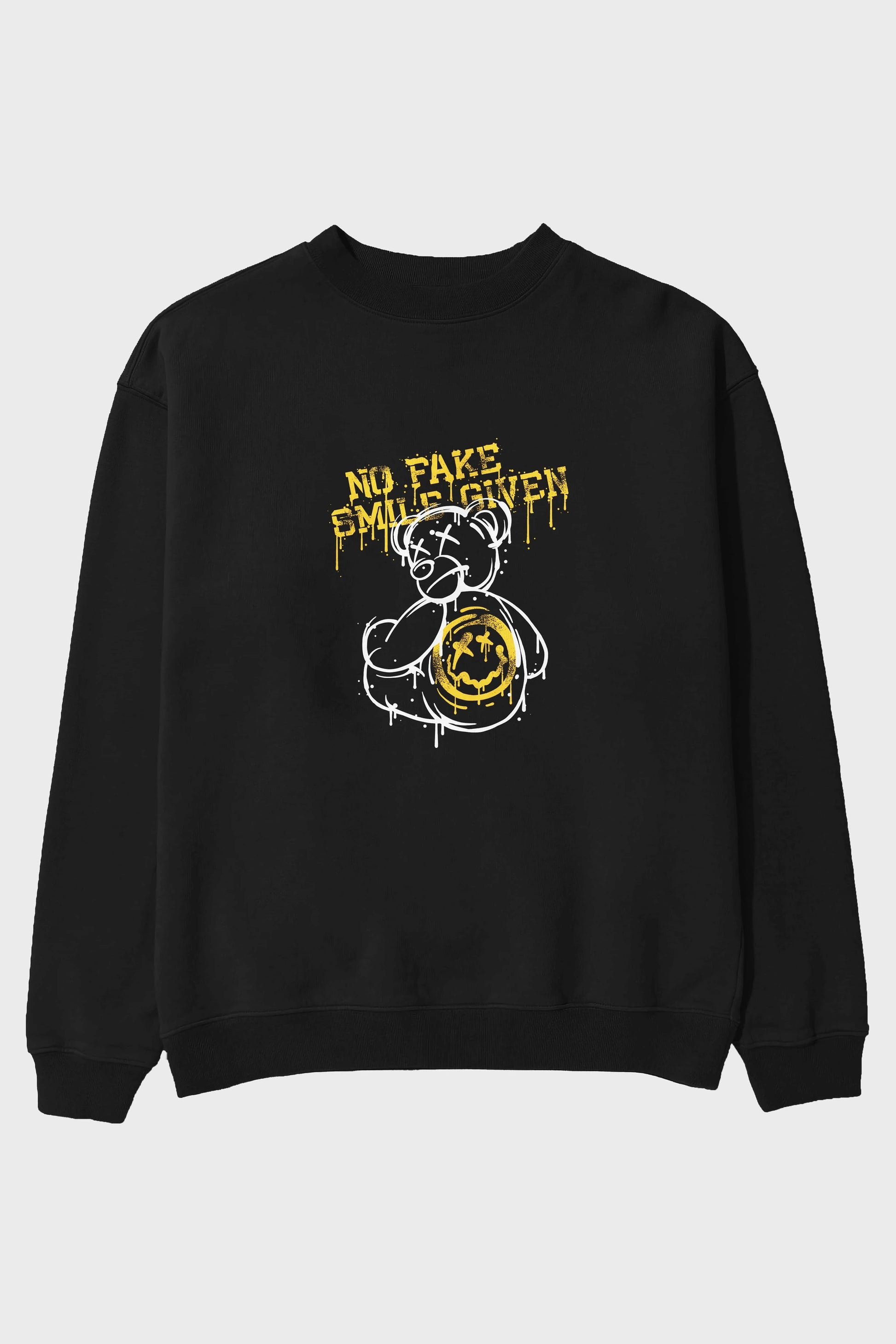 No Fake Smile Given Bear Ön Baskılı Oversize Sweatshirt Erkek Kadın Unisex