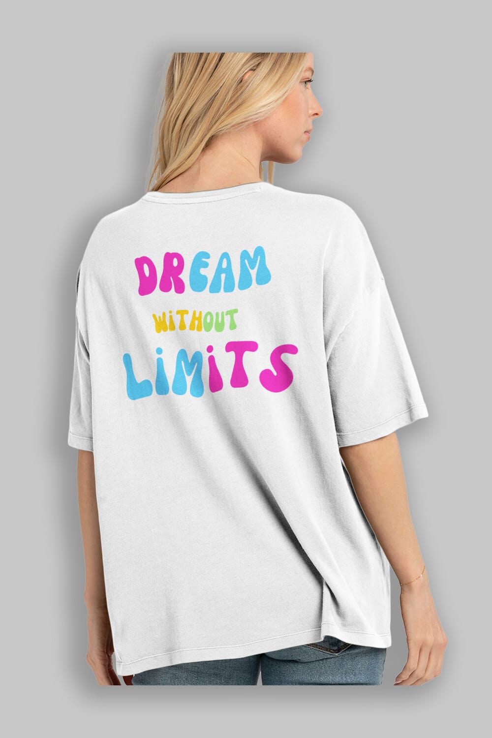Dream Without Limits Yazılı Arka Baskılı Oversize t-shirt Erkek Kadın Unisex