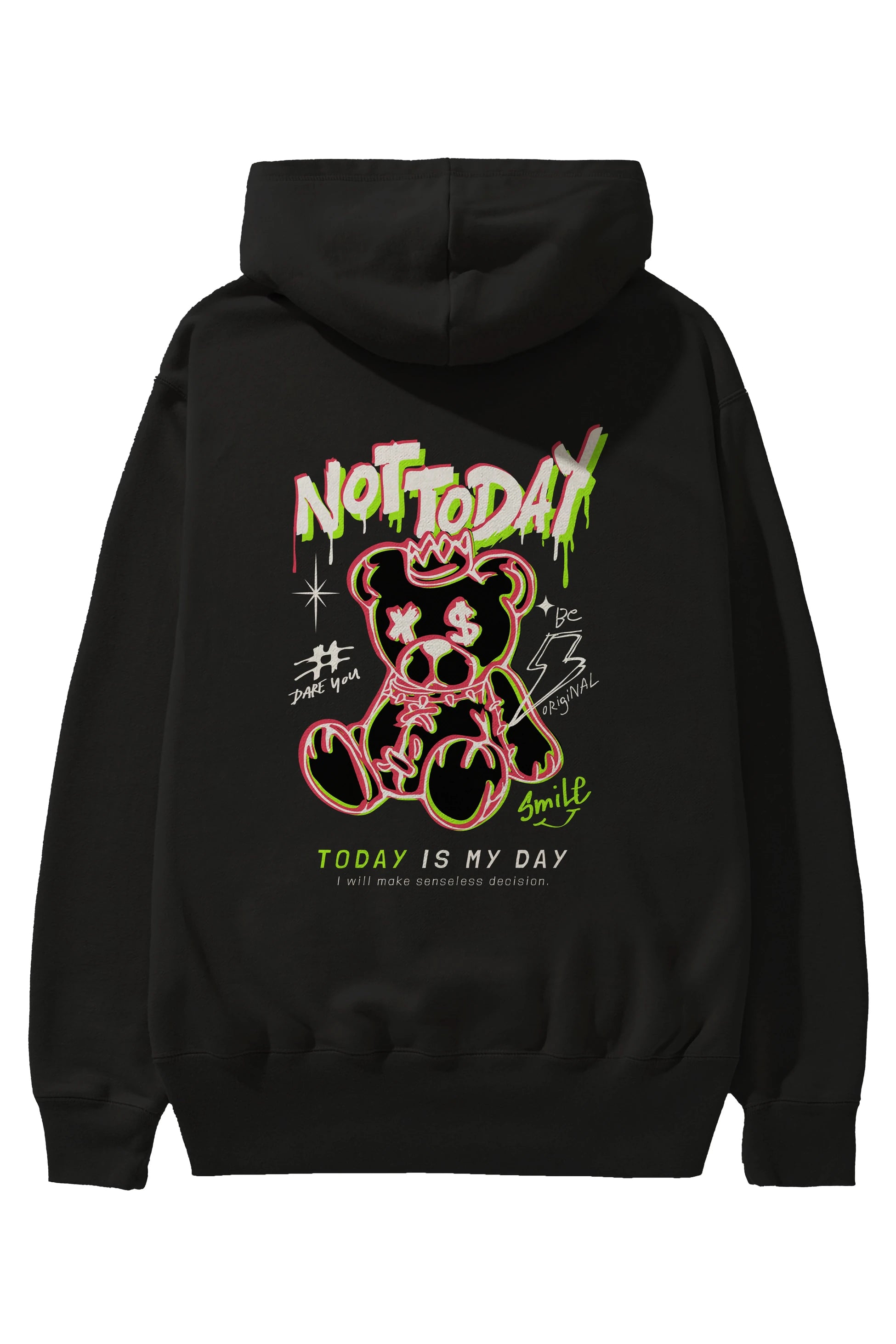 Teddy Bear Not Today Arka Baskılı Hoodie Oversize Kapüşonlu Sweatshirt Erkek Kadın Unisex