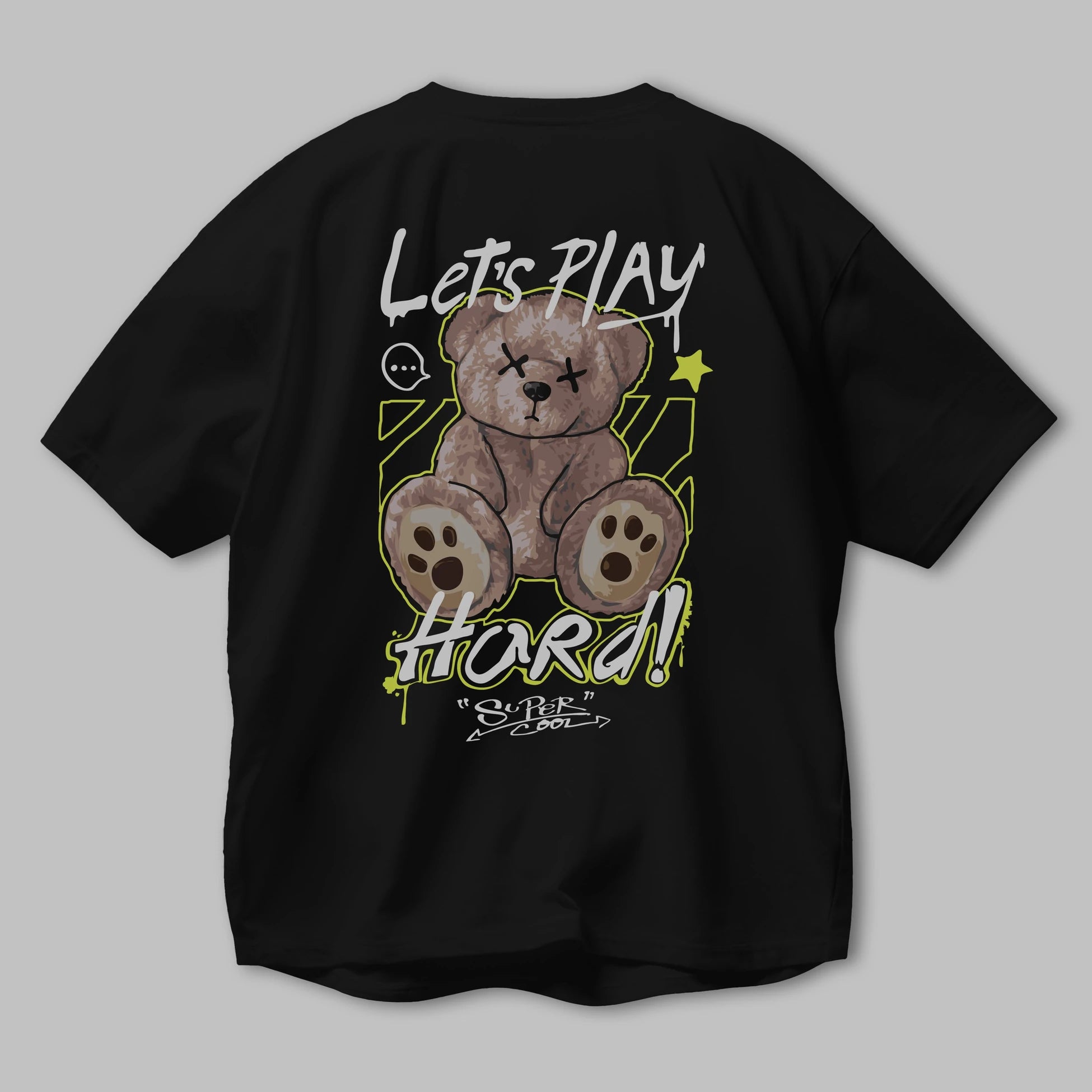 Lets Play Hard Bear Arka Baskılı Oversize t-shirt Erkek Kadın Unisex