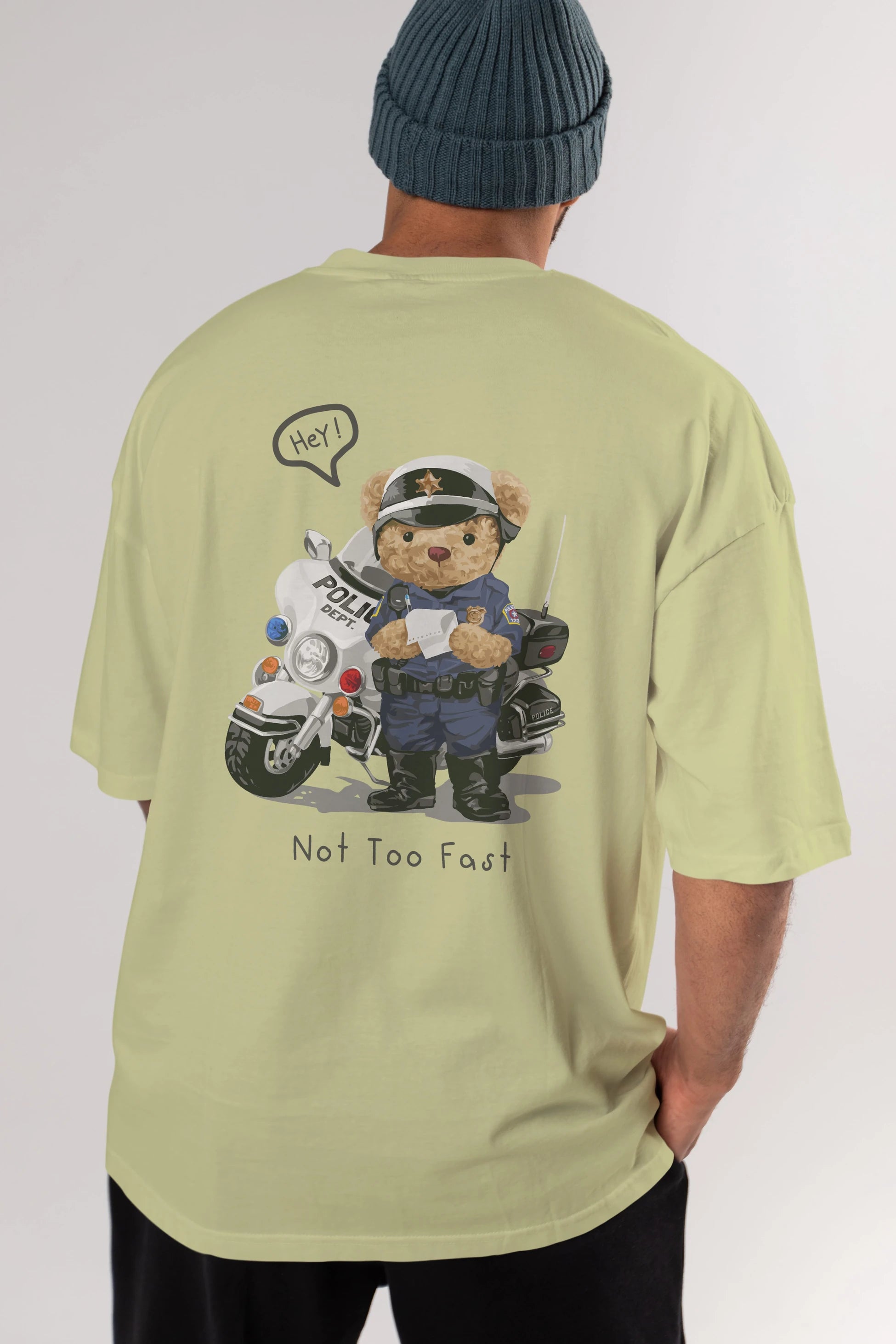 Teddy Bear Not Too Fast Arka Baskılı Oversize t-shirt Erkek Kadın Unisex %100 Pamuk