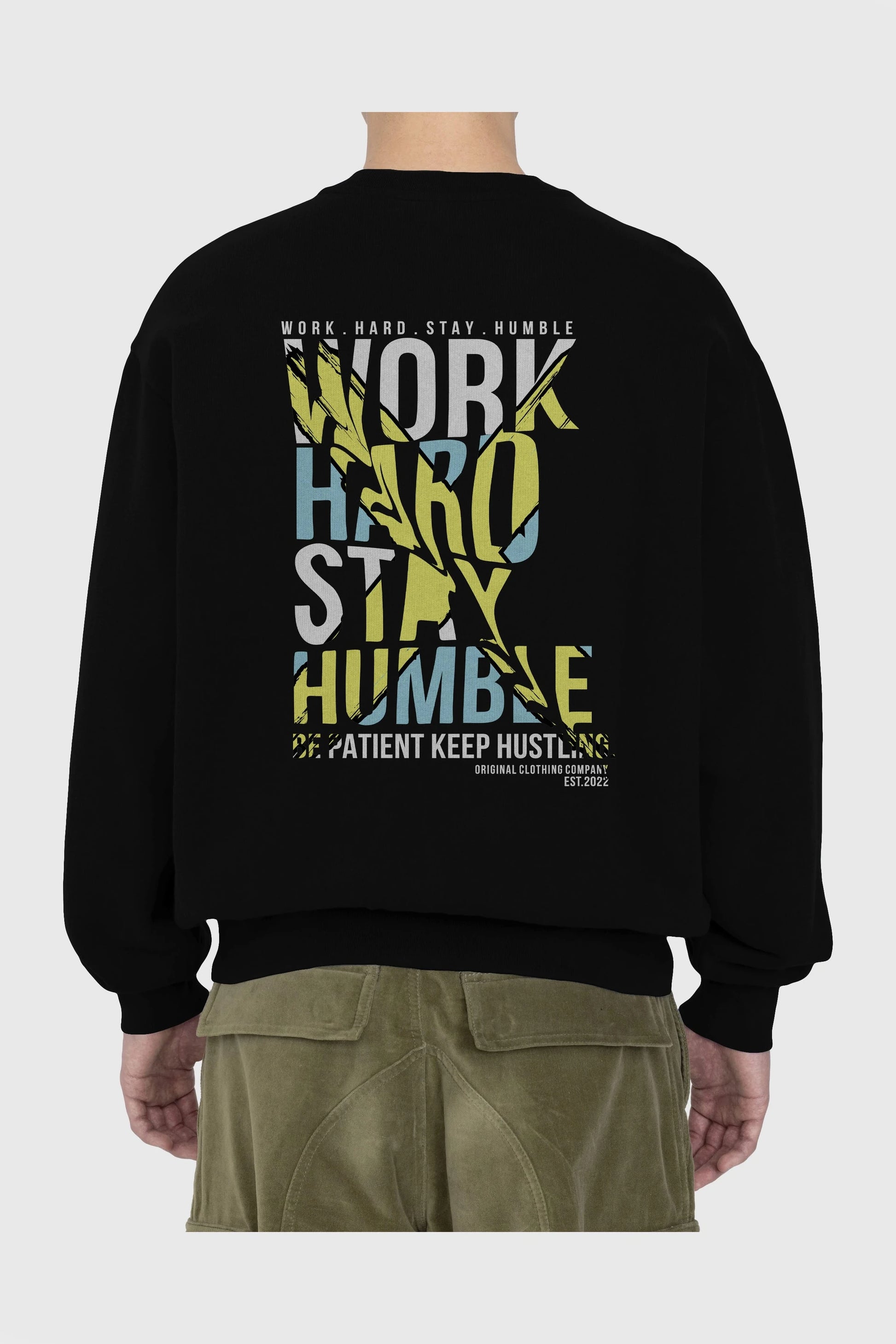 Work Hard Stay Humble Arka Baskılı Oversize Sweatshirt Erkek Kadın Unisex
