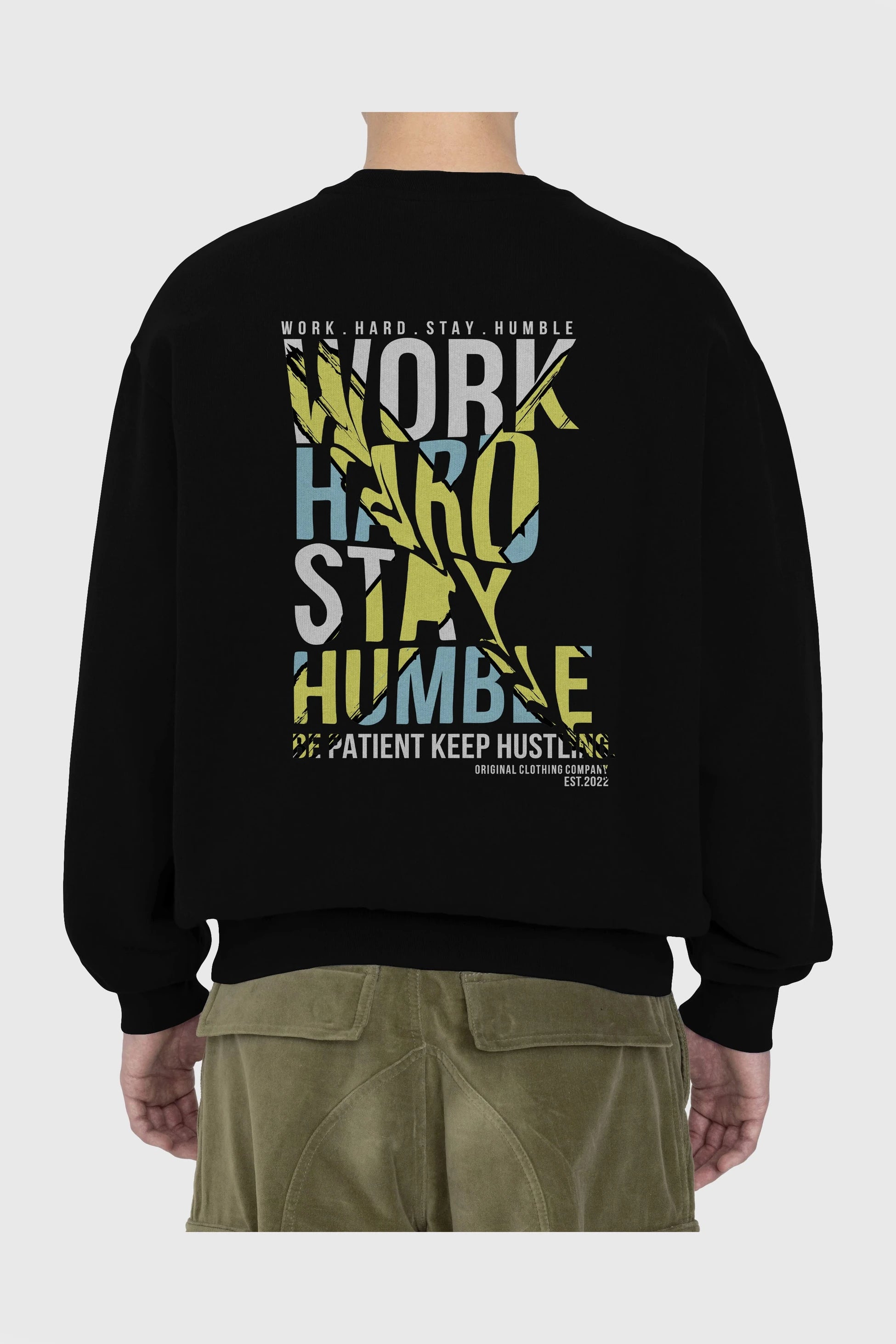 Work Hard Stay Humble Arka Baskılı Oversize Sweatshirt Erkek Kadın Unisex