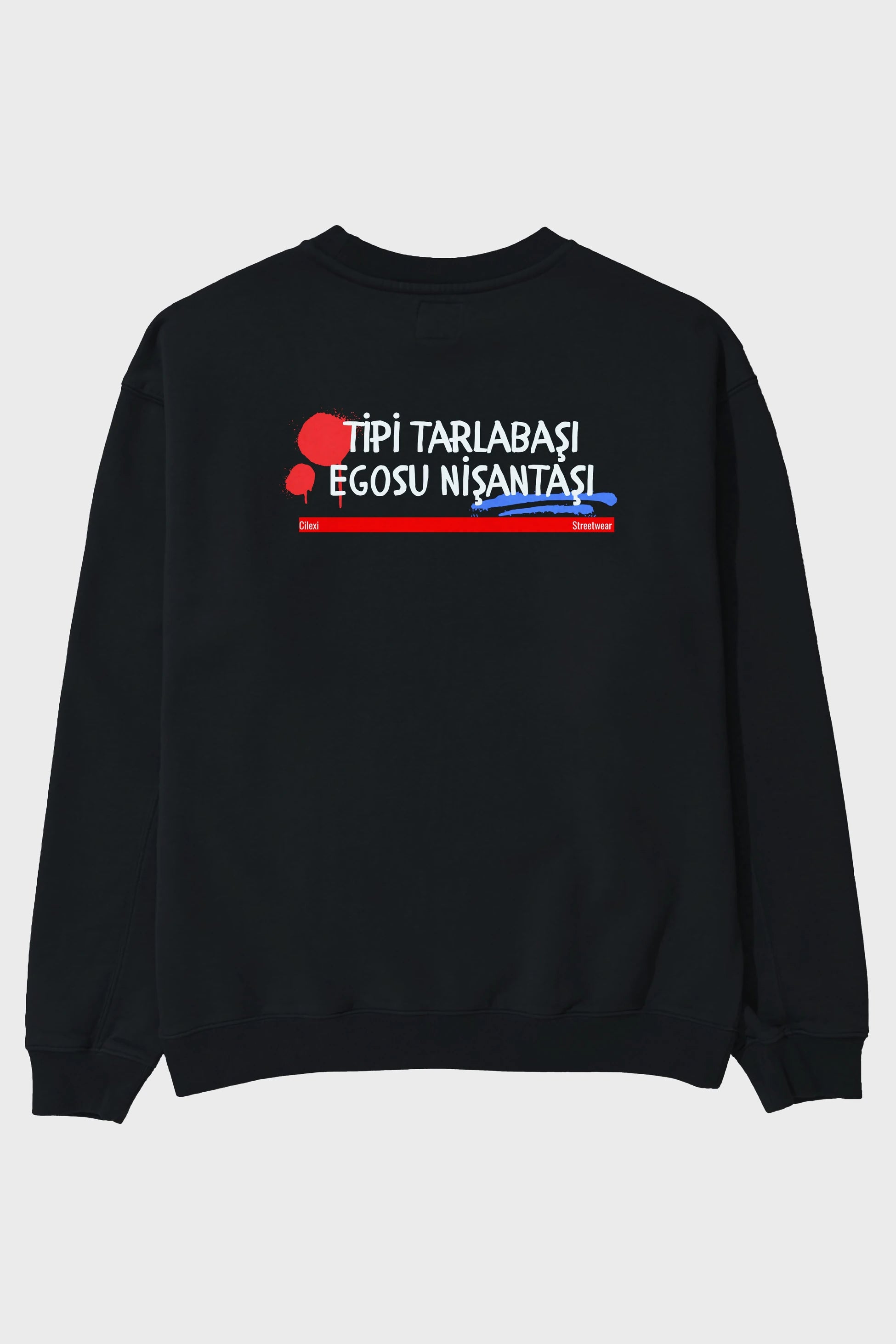 Tipi Tarlabaşı , Egosu Nişantaşı Yazılı Arka Baskılı Oversize Sweatshirt Erkek Kadın Unisex
