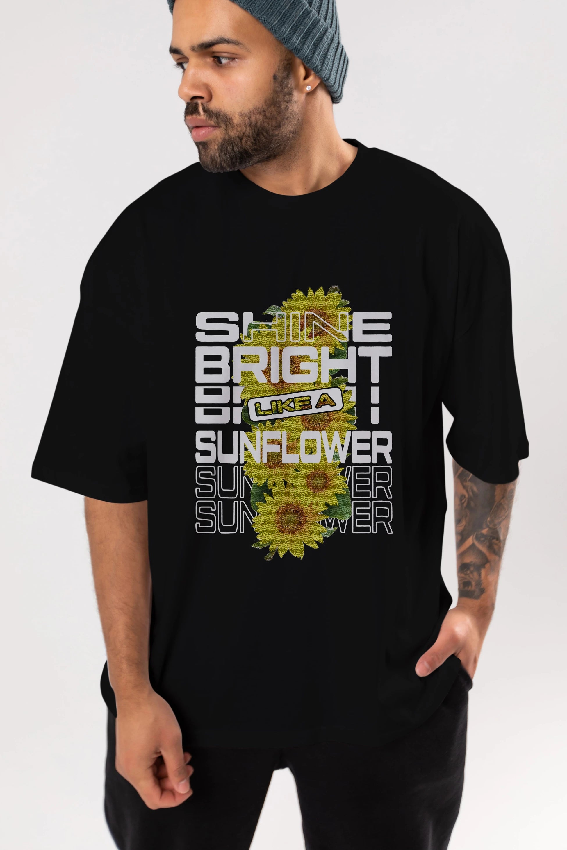 Shine bright like a sunflower Ön Baskılı Oversize t-shirt Erkek Kadın Unisex